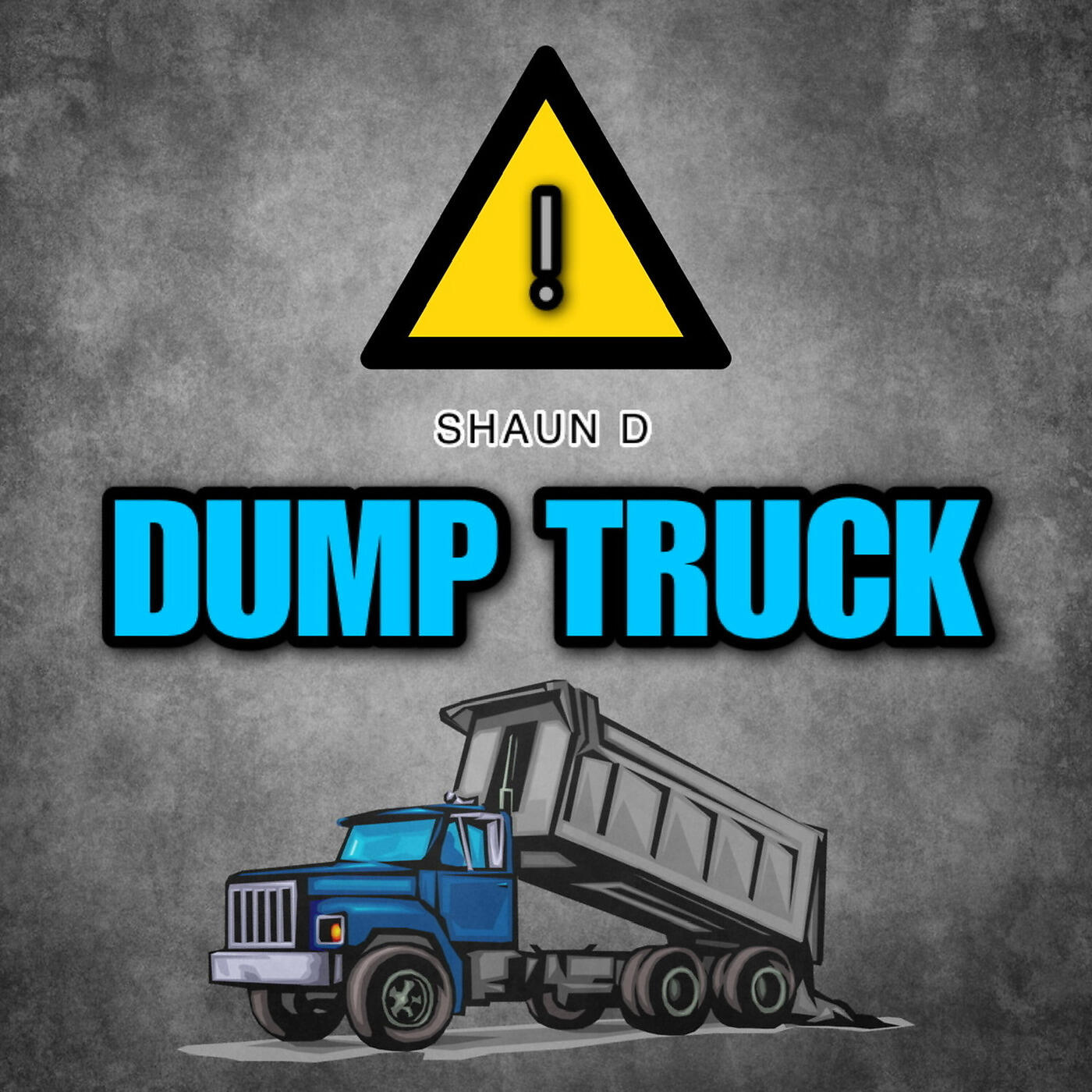 Shaun D - Dump Truck