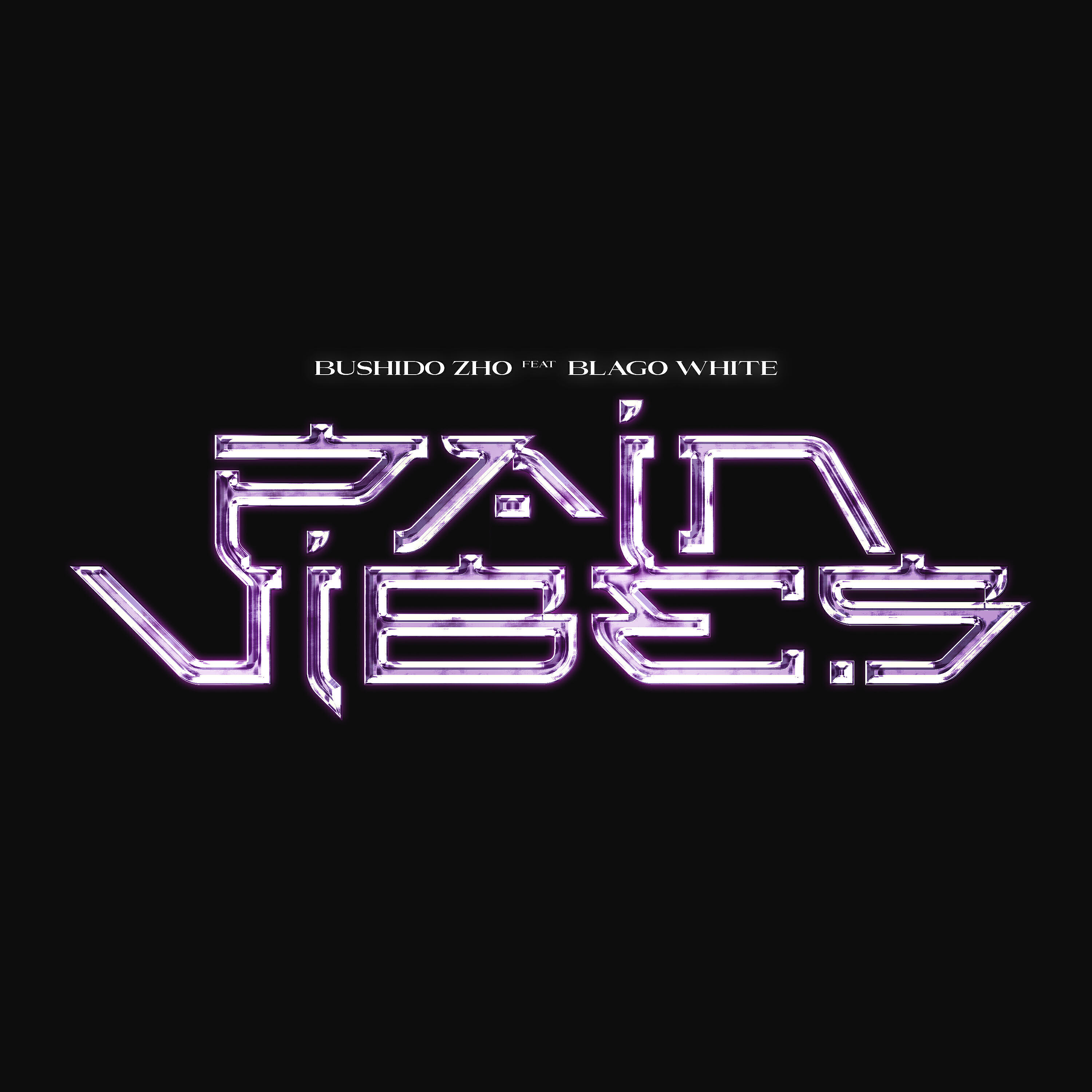 BUSHIDO ZHO - PAIN VIBES