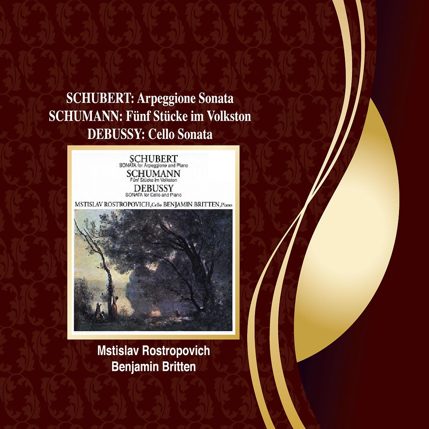 Постер альбома Schubert: Arpeggione Sonata / Schumann: 5 Stücke in Volkston / Debussy: Cello Sonata