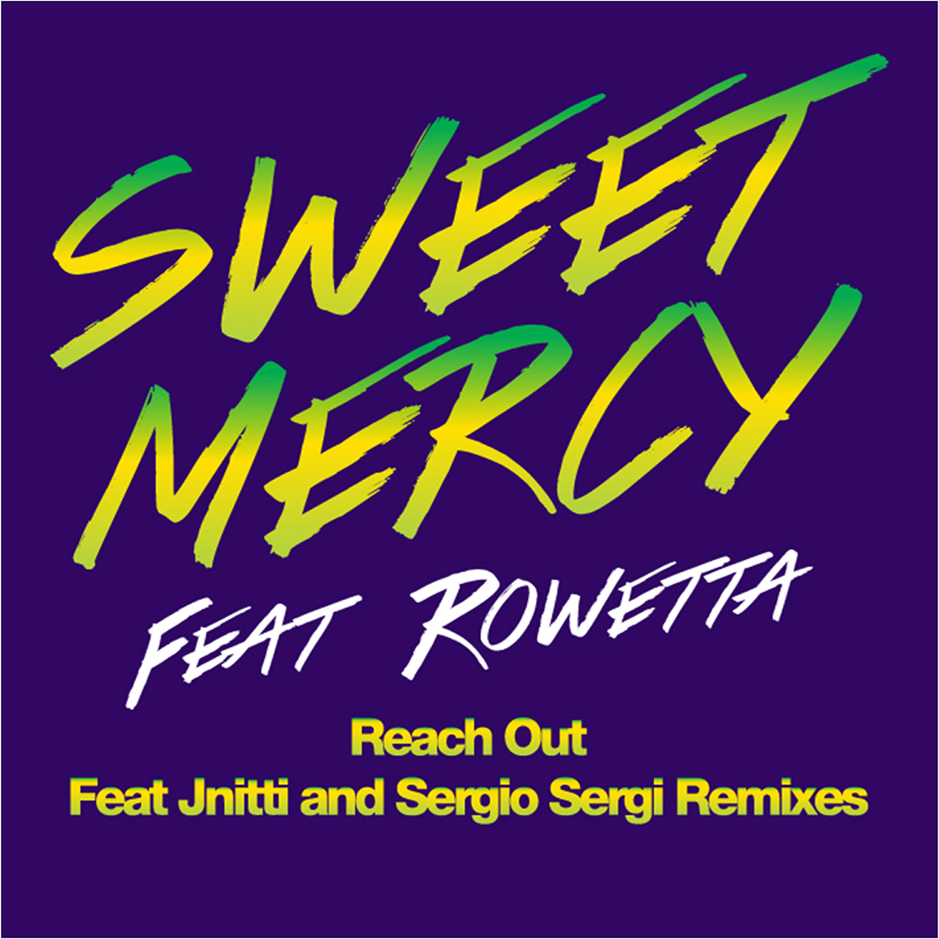 Sweet Mercy - Reach Out (J Nitti & Sergio Sergi Purple Dub Mix) [feat. Rowetta]