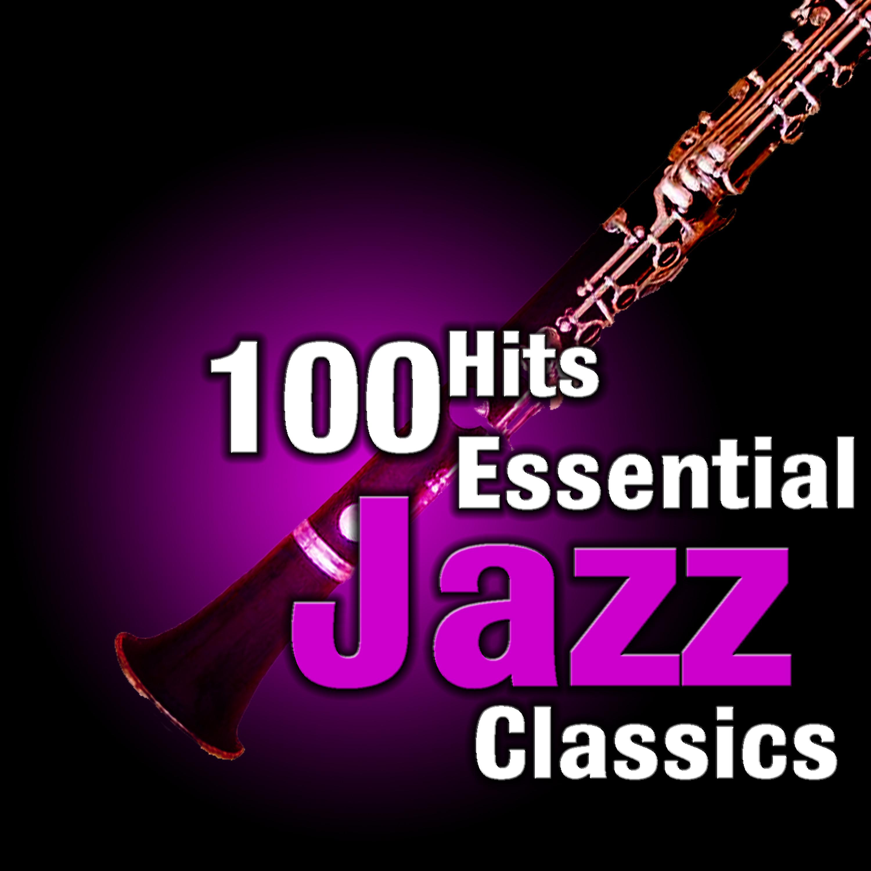 Постер альбома 100 Hits: Essential Jazz Classics