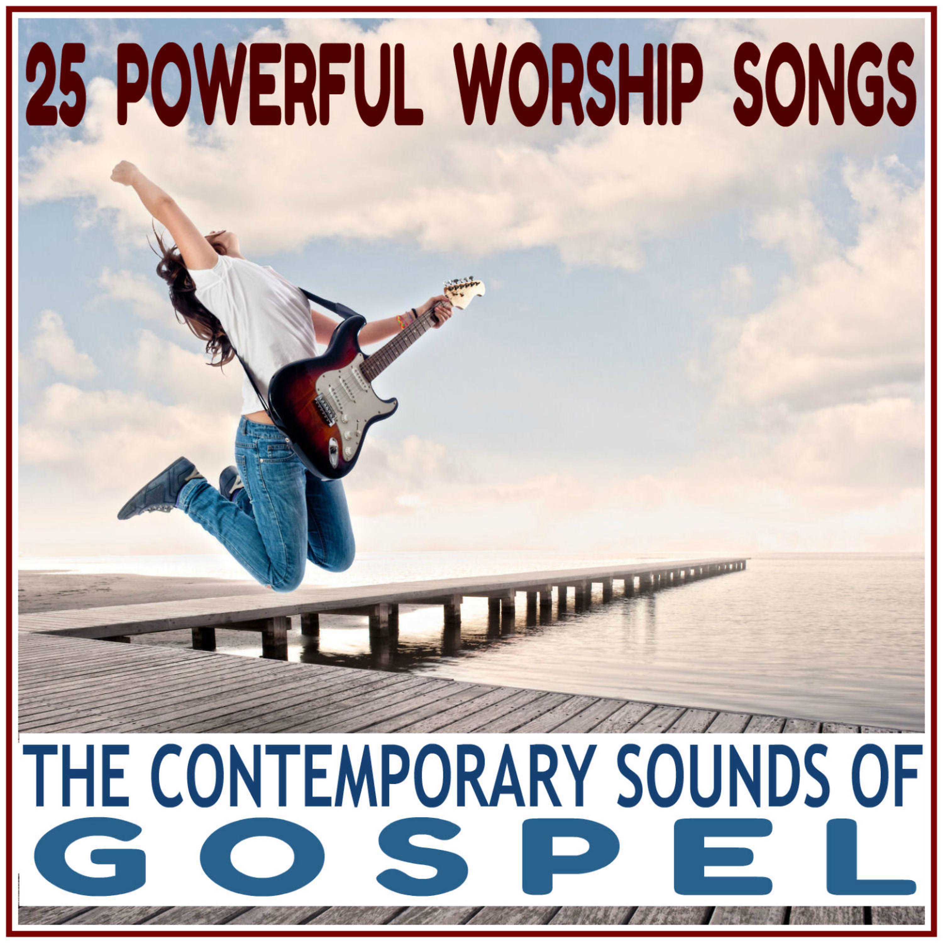 Постер альбома The Contemporary Sounds of Gospel - 25 Powerful Worship Songs