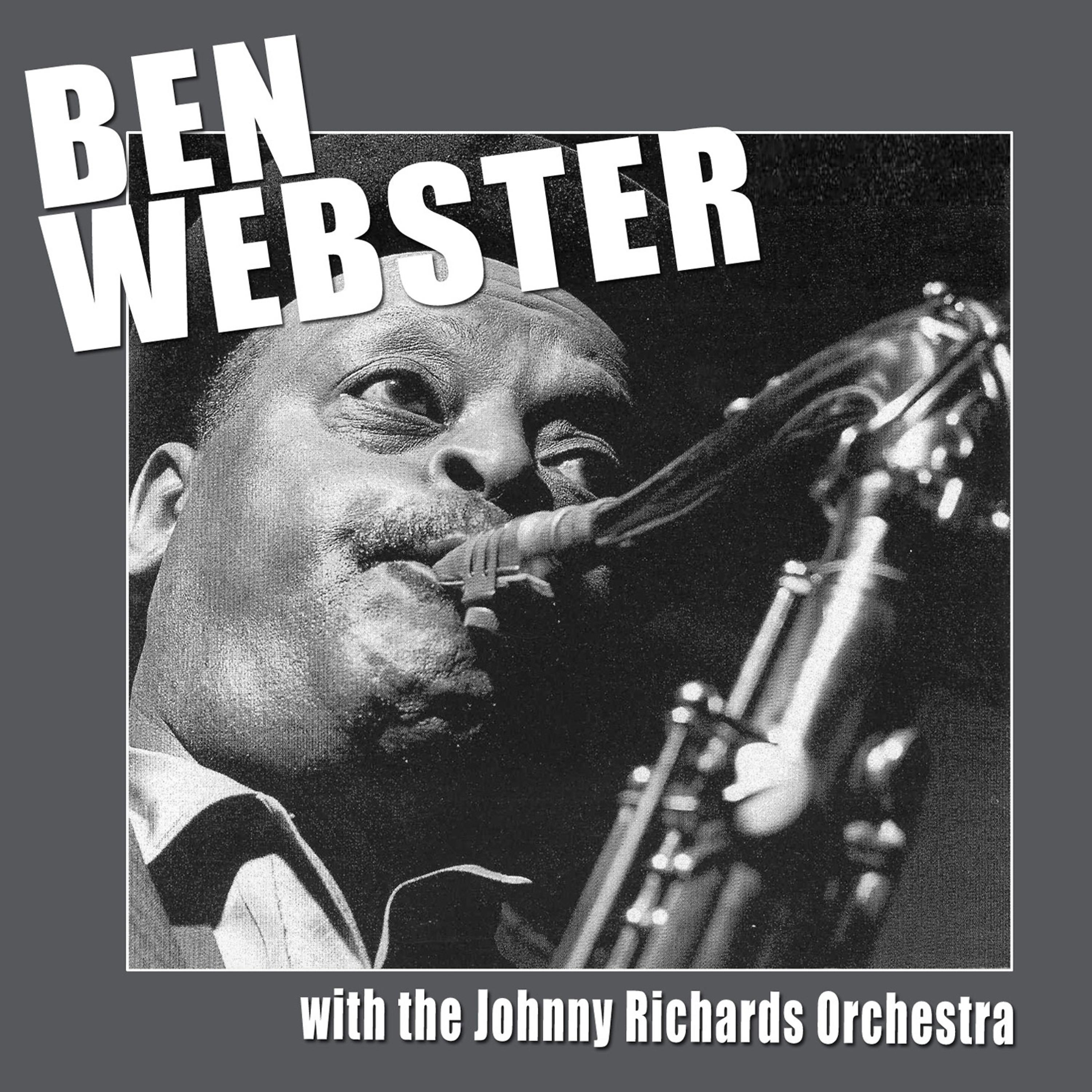 Постер альбома Ben Webster with the Johnny Richards Orchestra