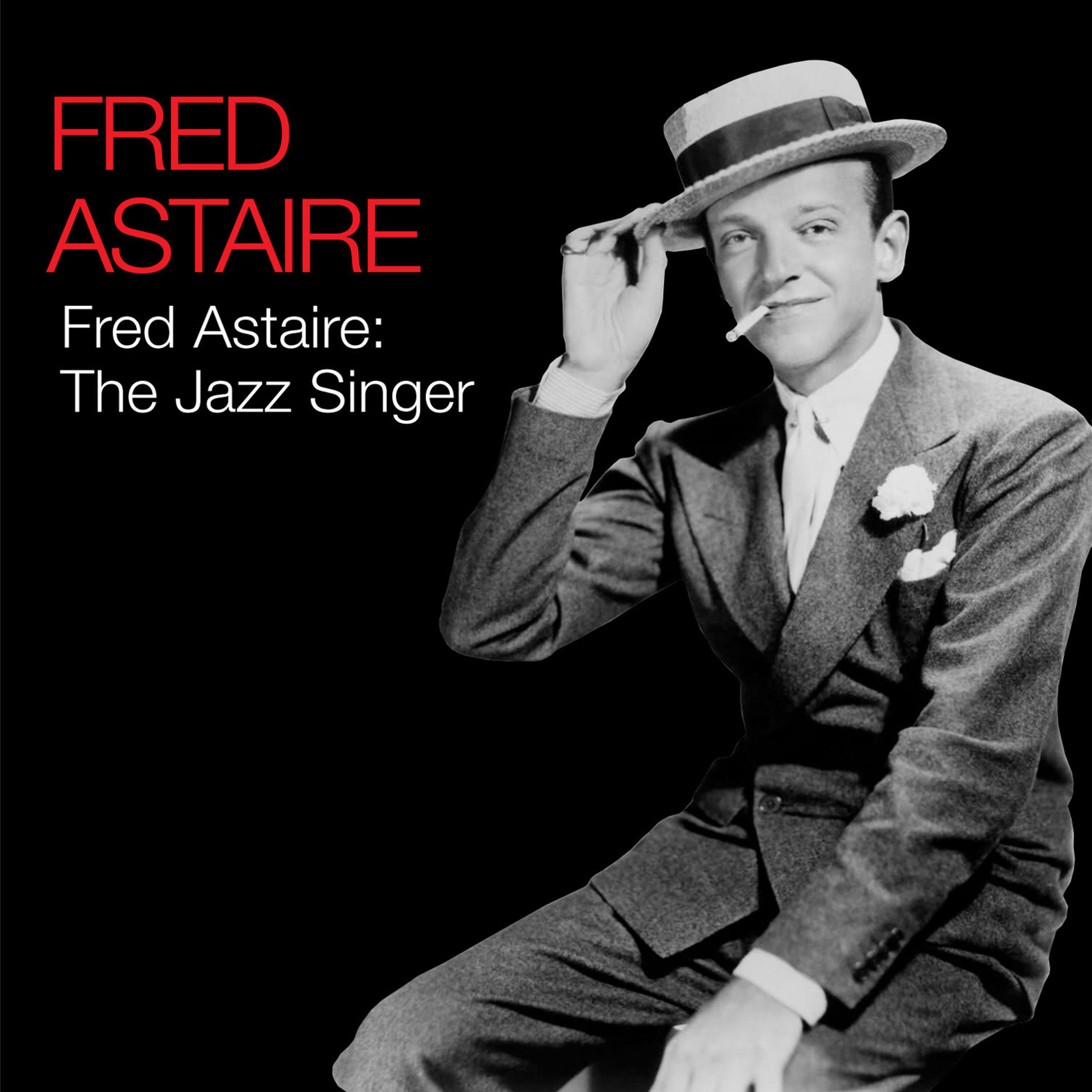 Постер альбома Fred Astaire: The Jazz Singer