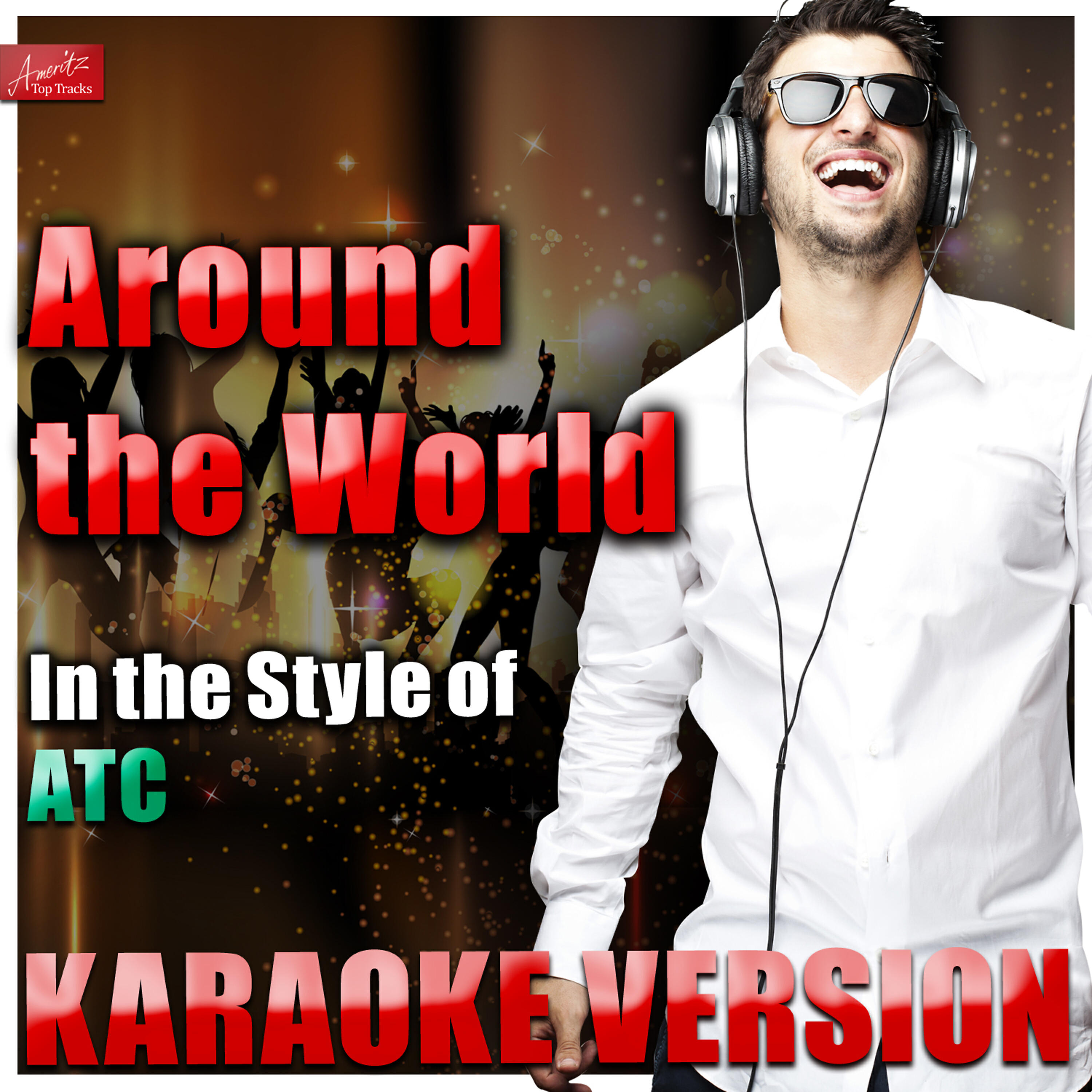 Ameritz Top Tracks - Around the World (In the Style of Atc) [Karaoke Version]