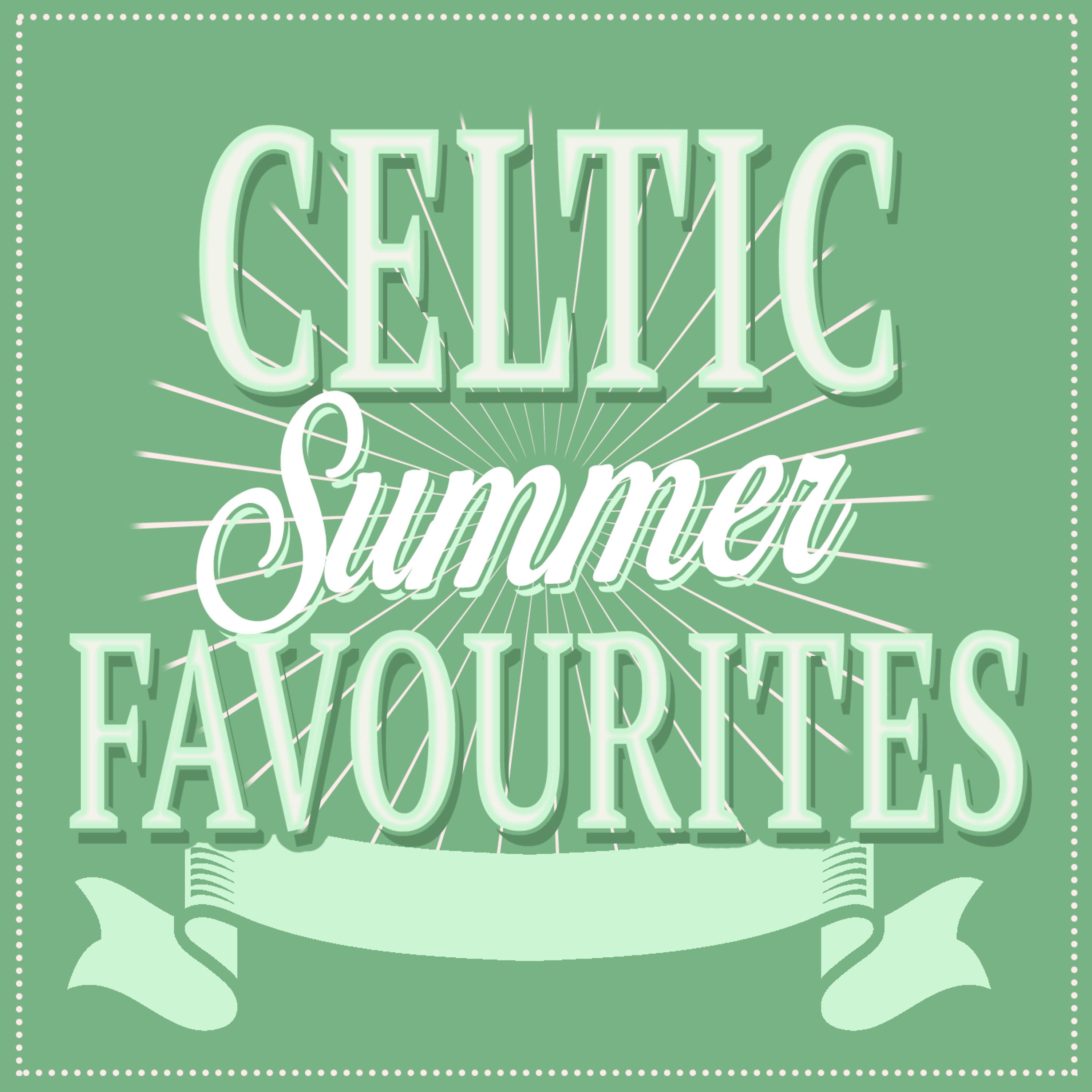 Постер альбома Celtic Summer Favourites