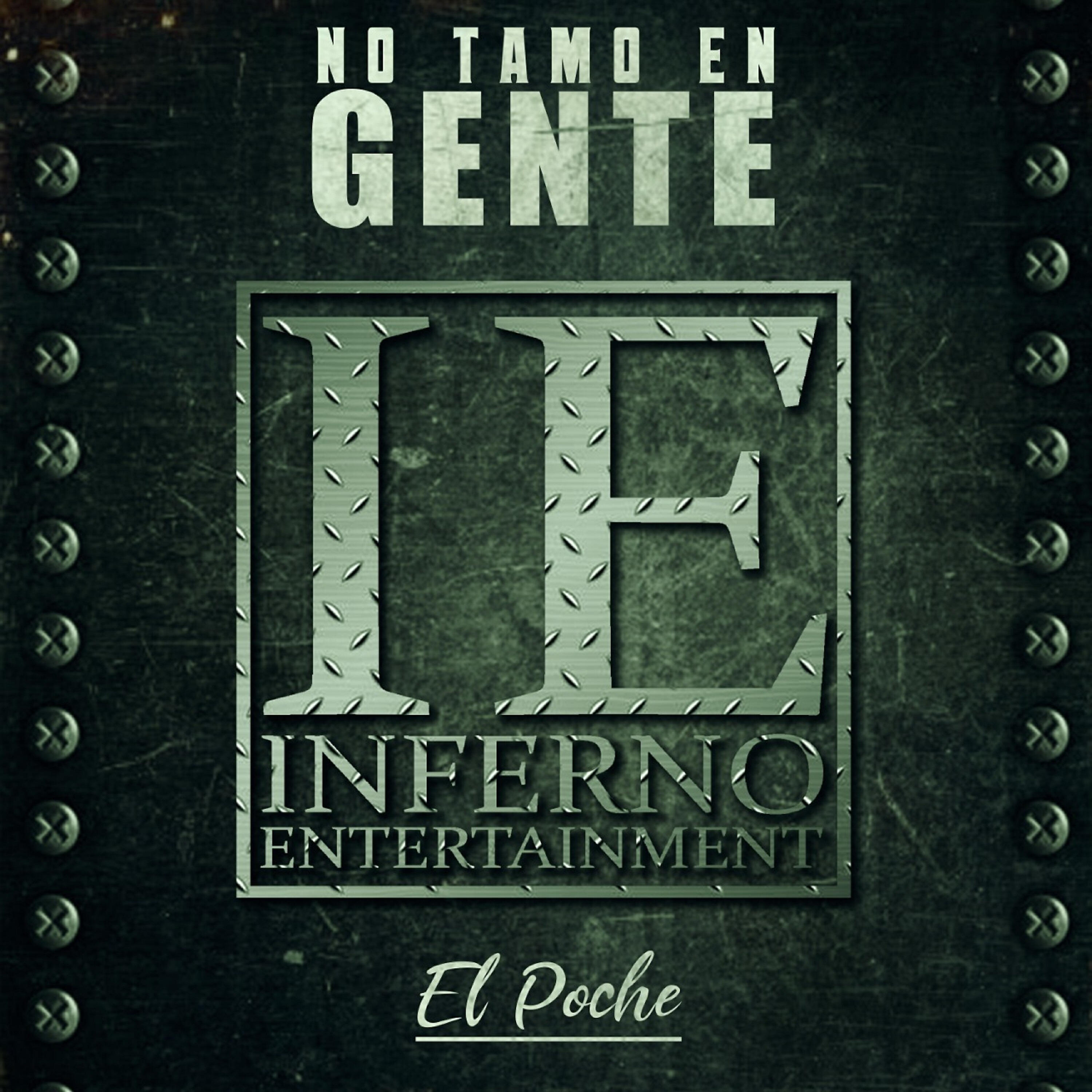 El Poche - No Tamo en Gente