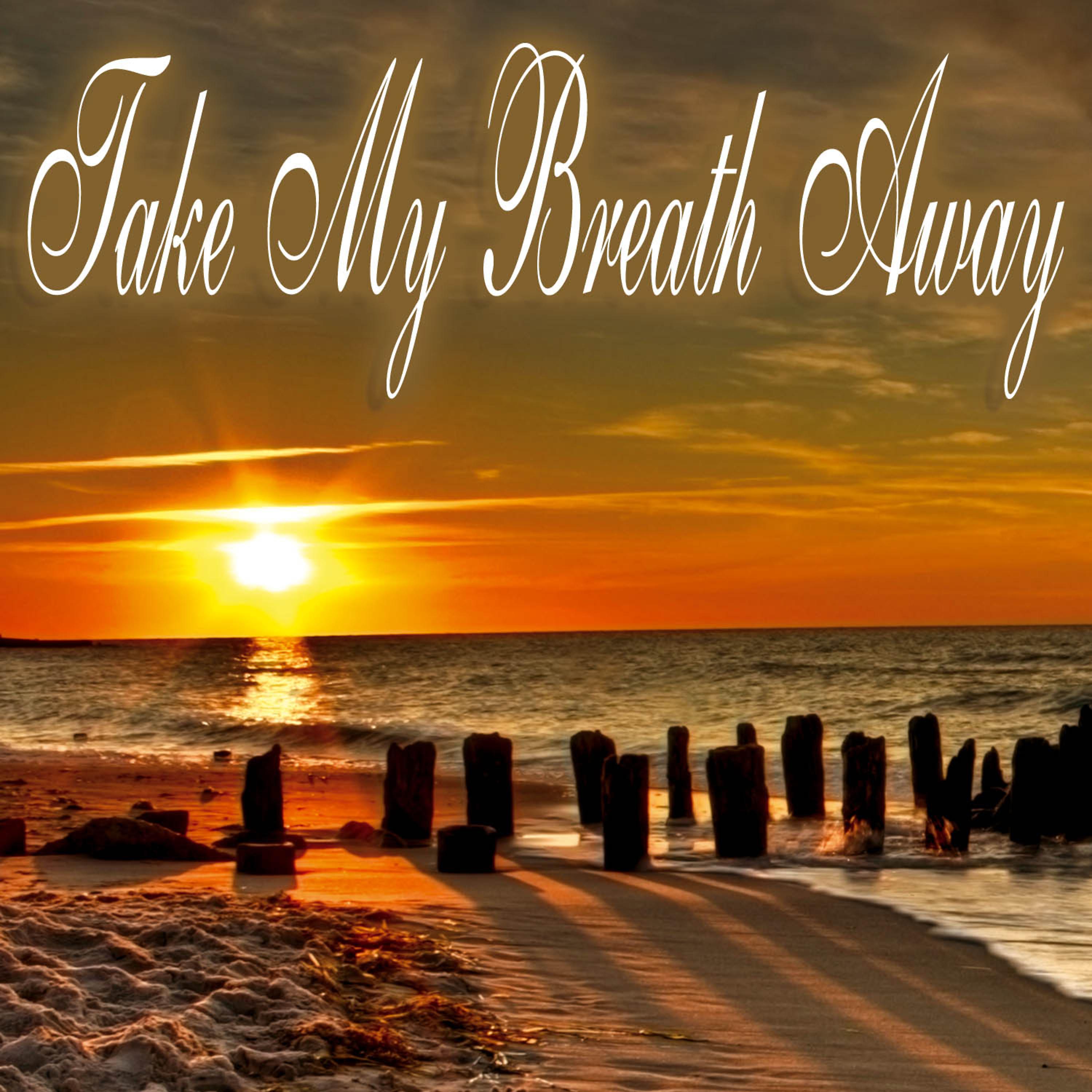 Постер альбома Take My Breath Away - Single