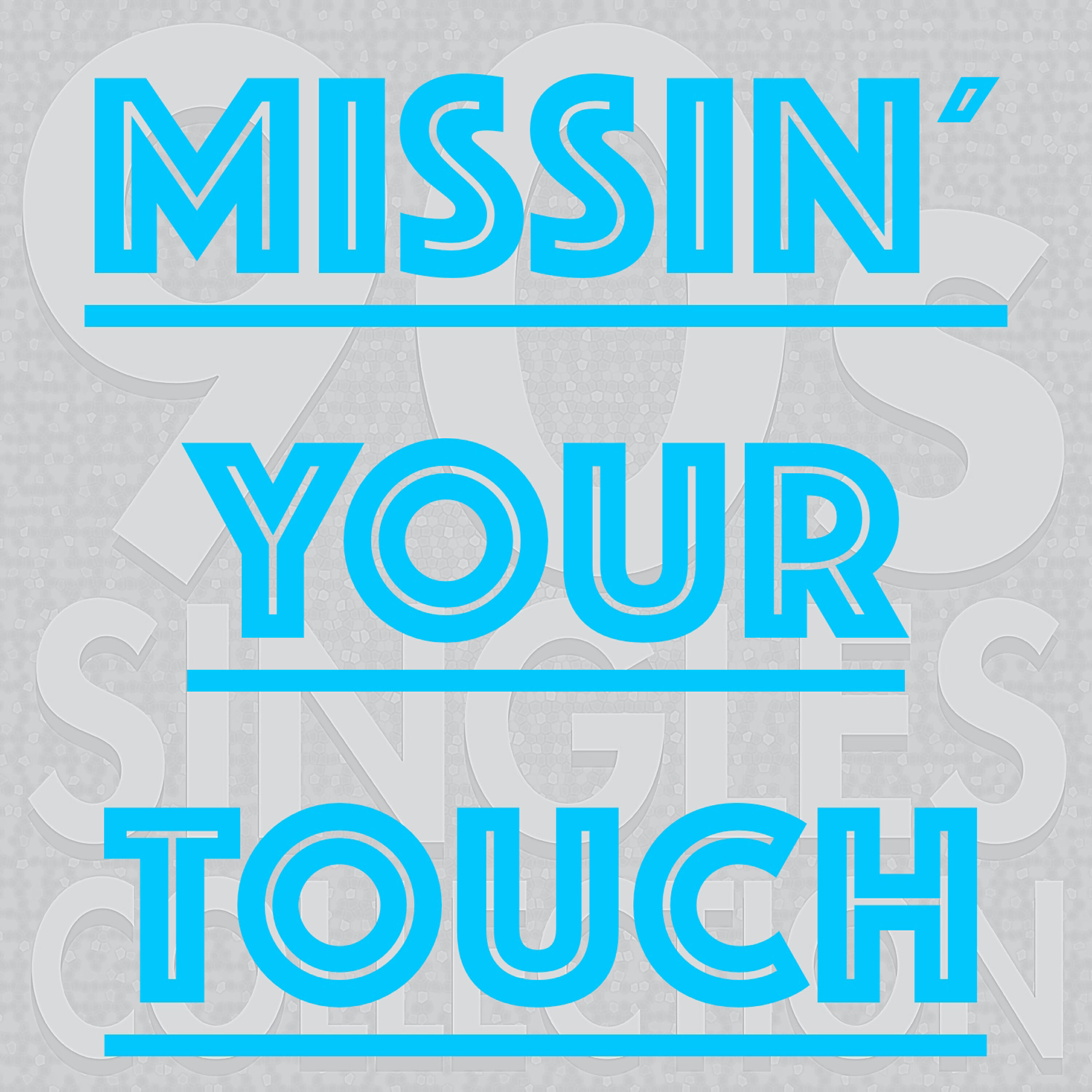 90s Singles Collection - Missin' Your Touch