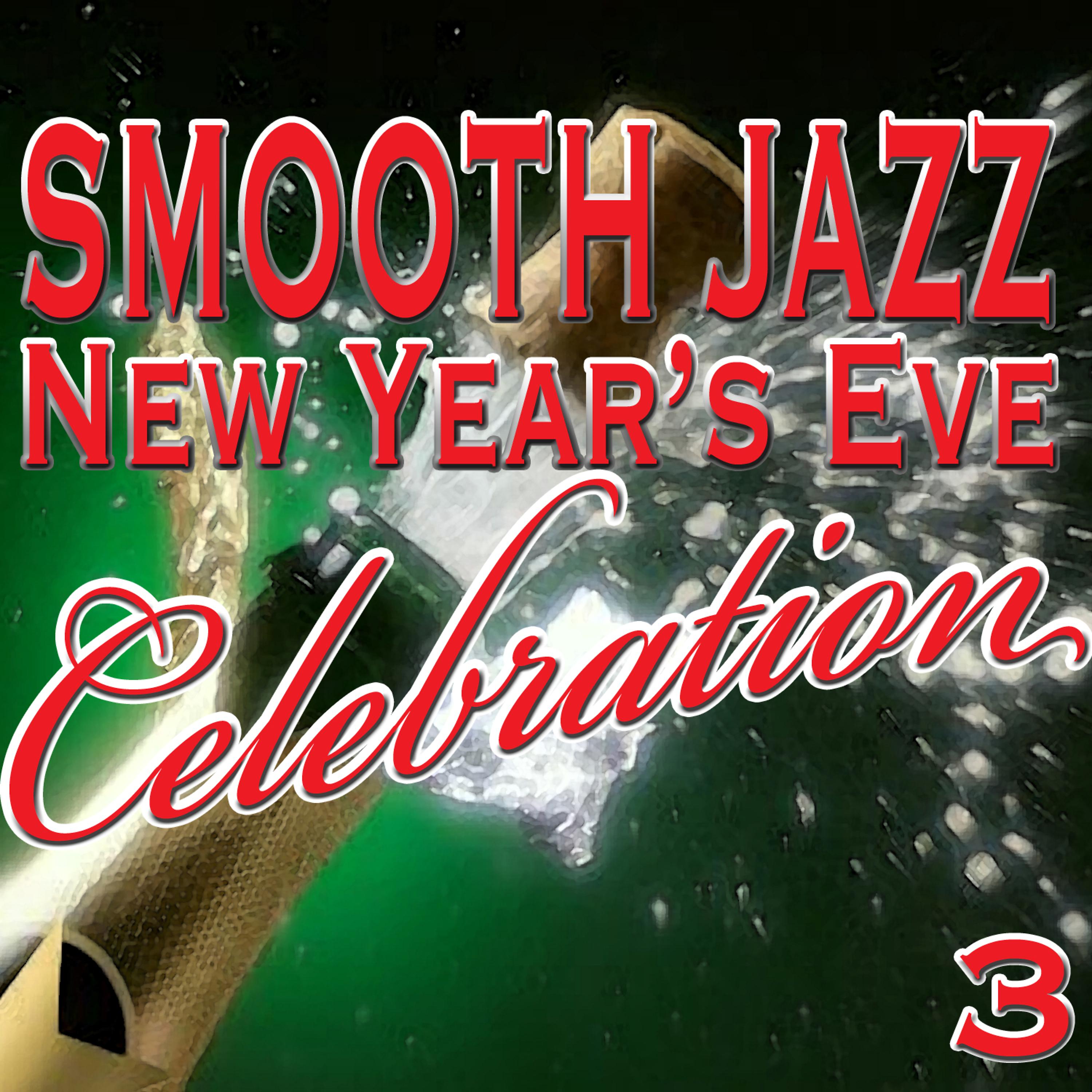 Постер альбома Smooth Jazz New Year's Celebration 3