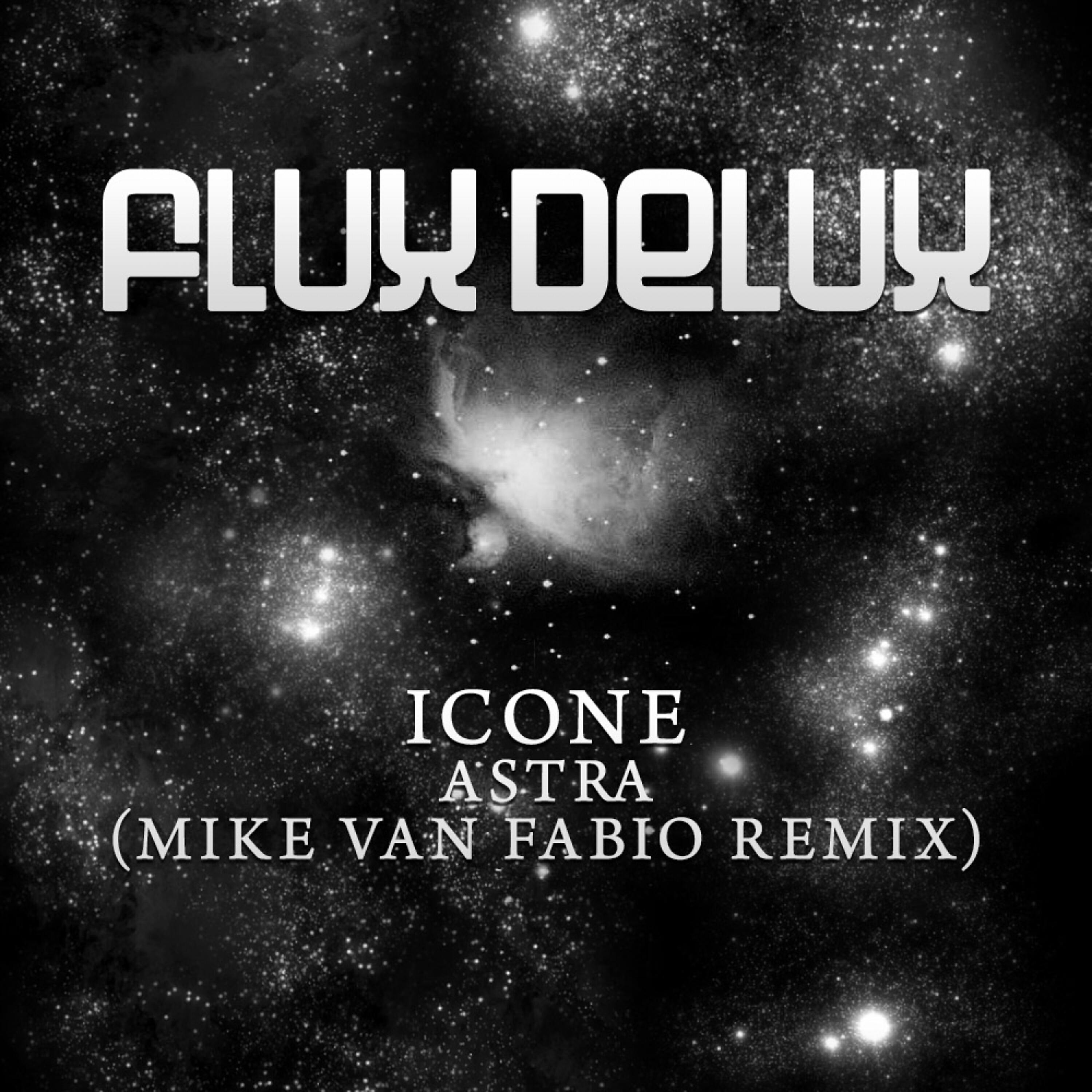 Icone - Astra (Mike Van Fabio Remix)