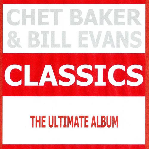 Постер альбома Classics - Chet Baker & Bill Evans