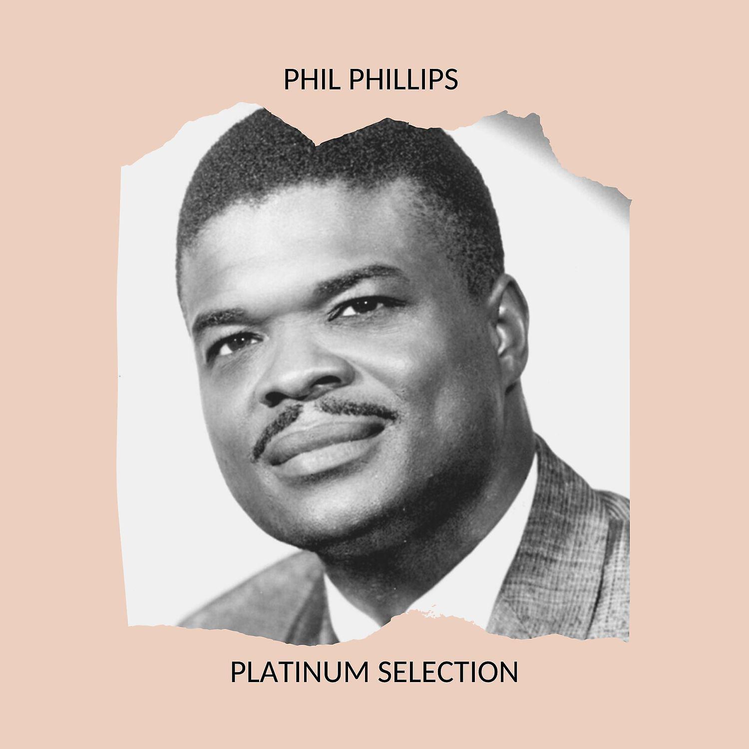 Постер альбома Phil Phillips - Platinum Selection