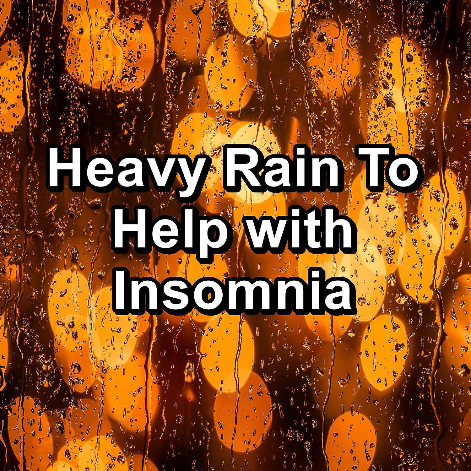 Постер альбома Heavy Rain To Help with Insomnia