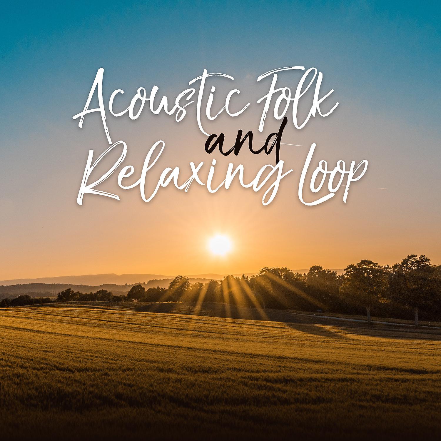 Постер альбома Acoustic Folk and Relaxing Loop