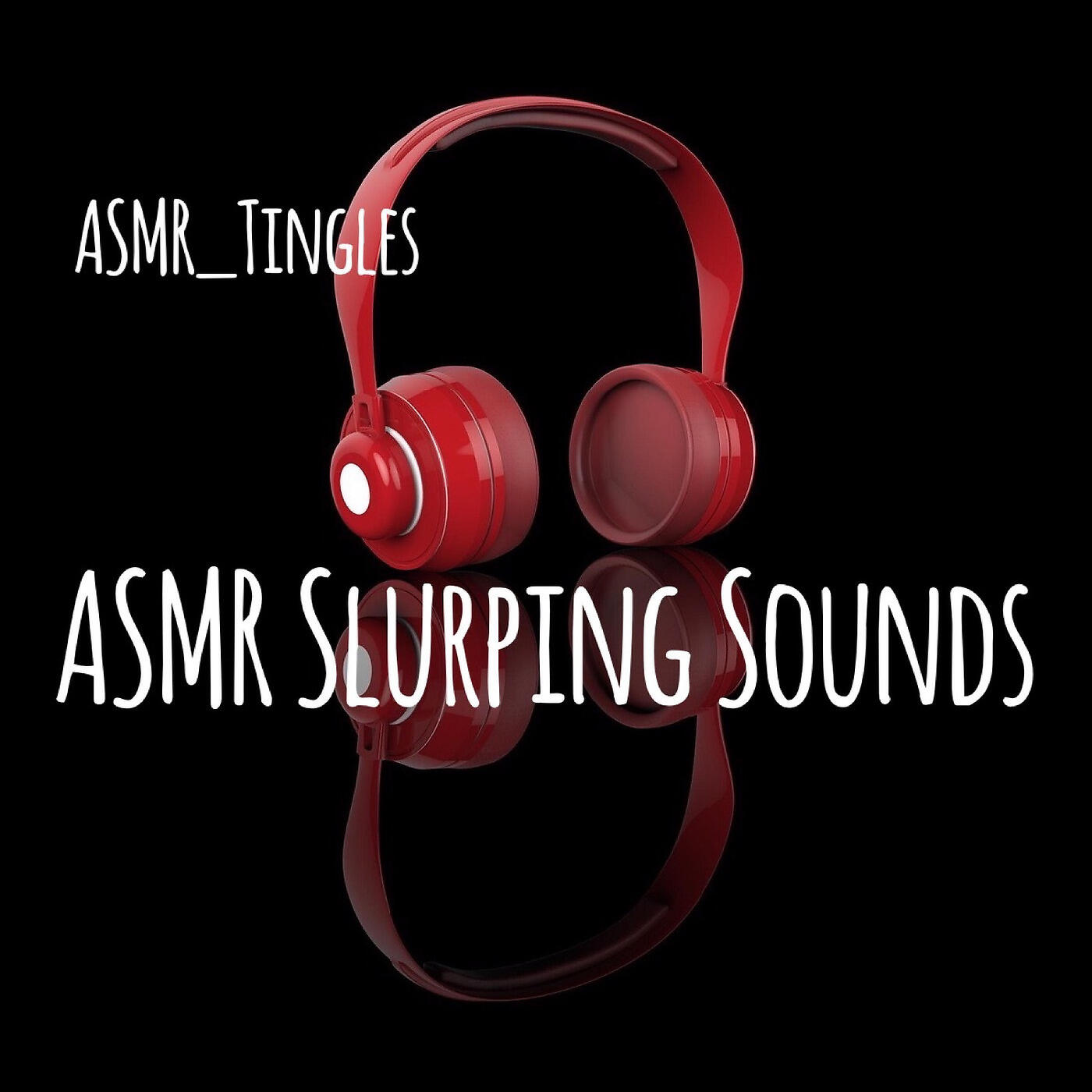 ASMR_Tingles - Asmr Slurping Sounds