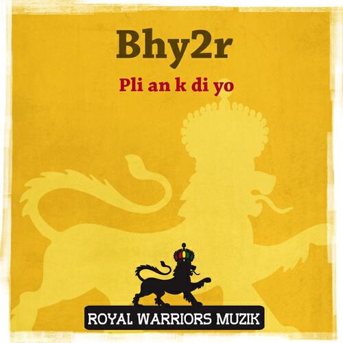 Bhy2r - Pli an k di yo (Bam Bam Sequel Riddim)