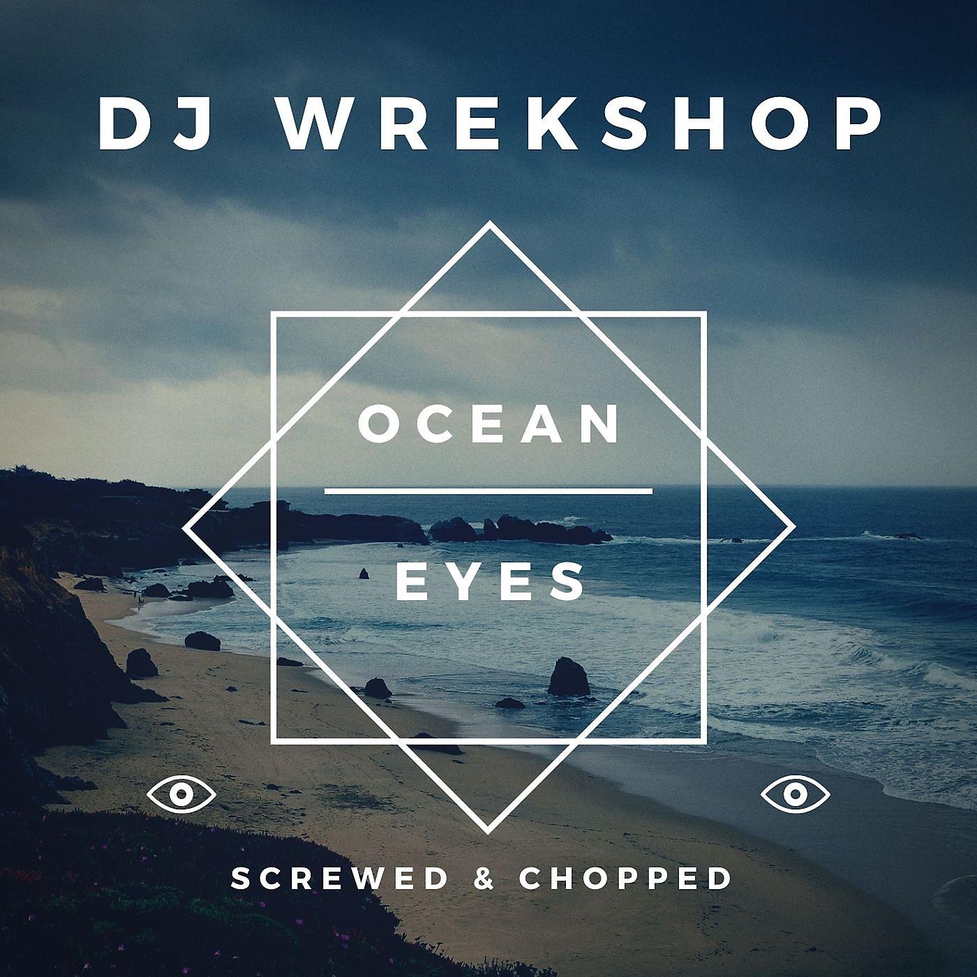 Постер альбома Ocean Eyes (Screwed & Chopped)
