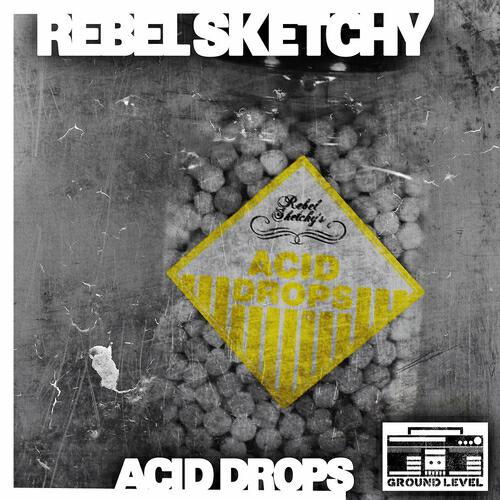 Rebel Sketchy - Acid Drops (Leuce Rhythms Remix)