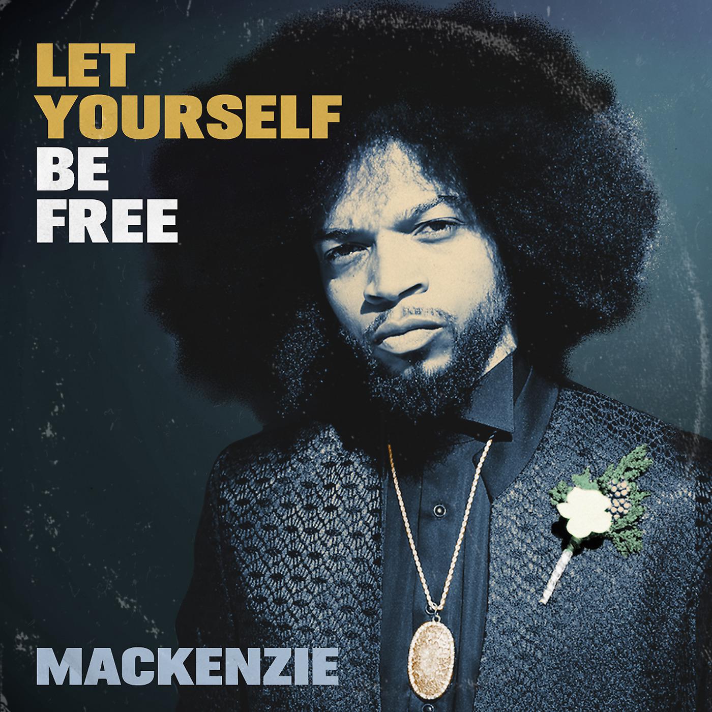 Постер альбома Let Yourself Be Free