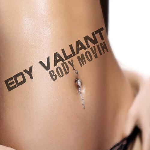 Edy Valiant - Body Movin (Original Mix)