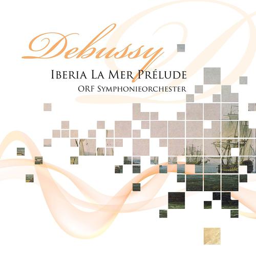 Постер альбома Debussy: Iberia, La mer & Prélude à l'après-midi d'un faune