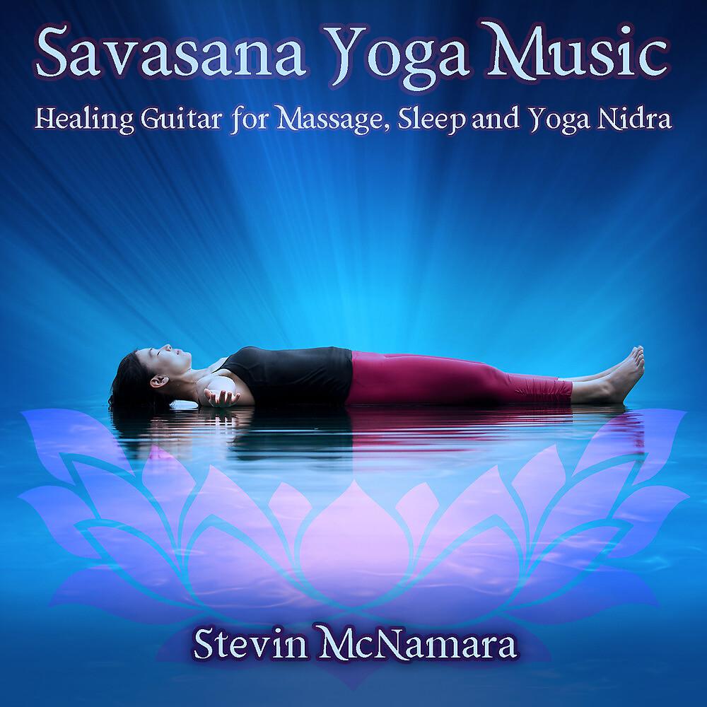 Постер альбома Savasana Yoga Music: Healing Guitar for Massage, Sleep and Yoga Nidra