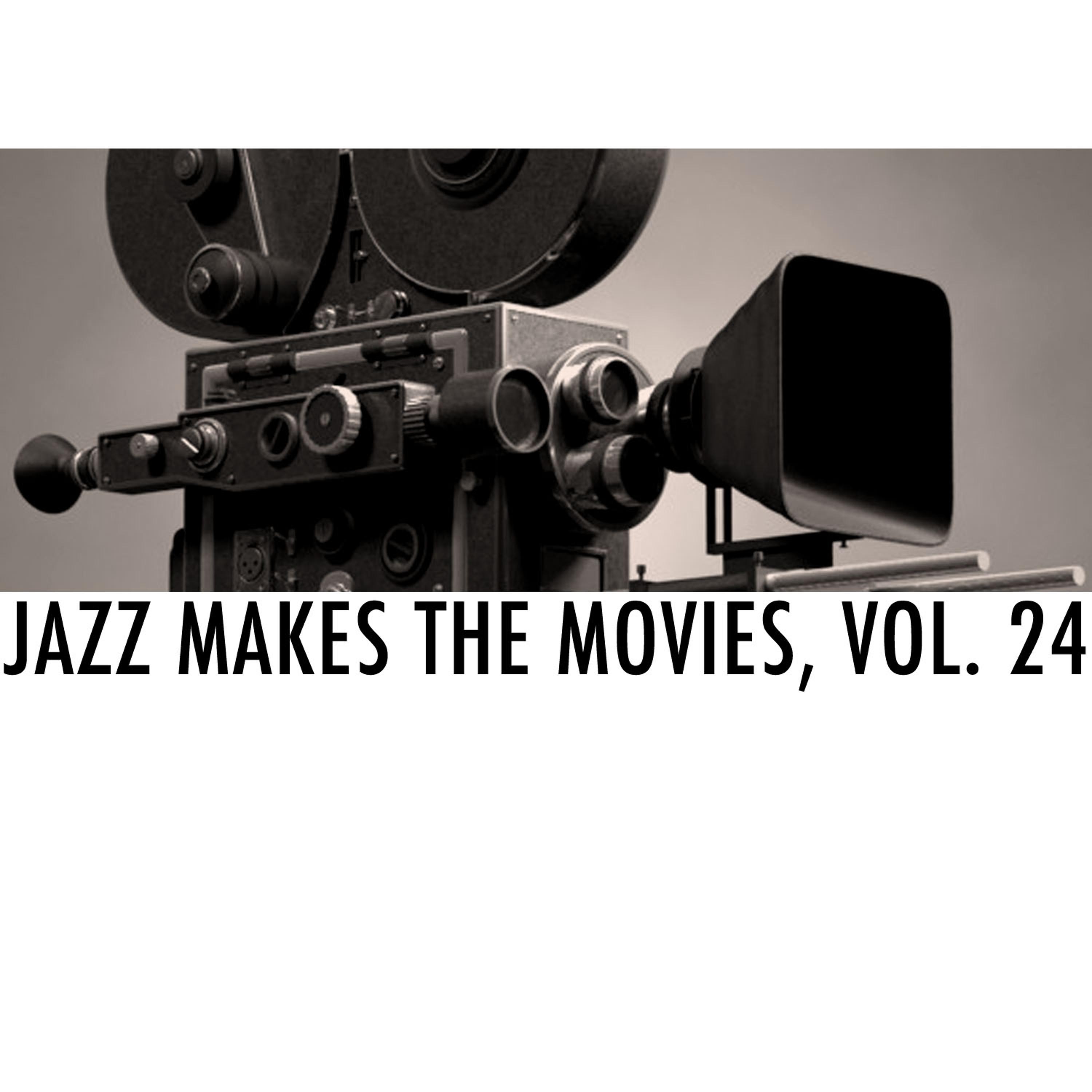 Постер альбома Jazz Makes the Movies, Vol. 24
