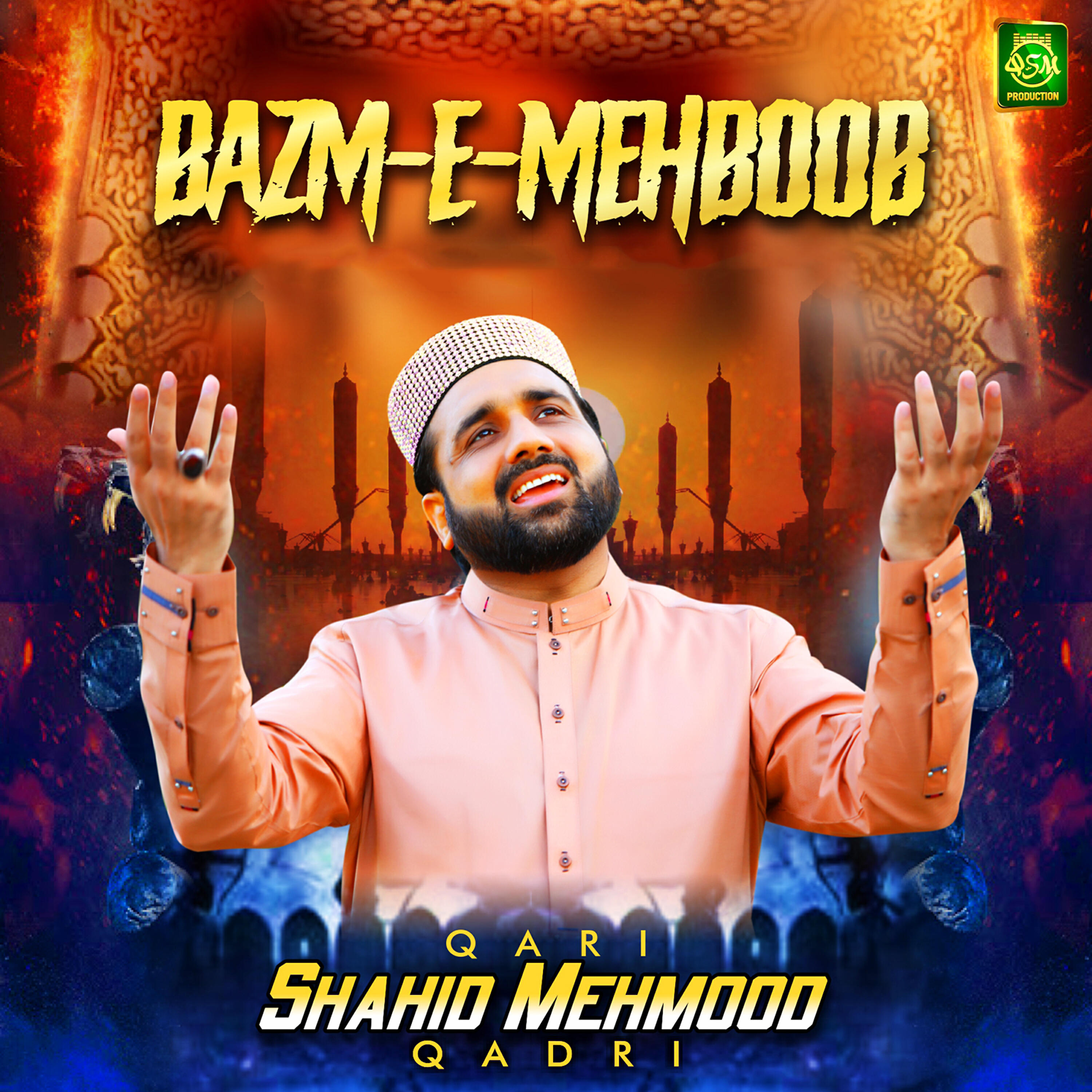 Qari Shahid Mehmood Qadri - Bazm E Mehboob