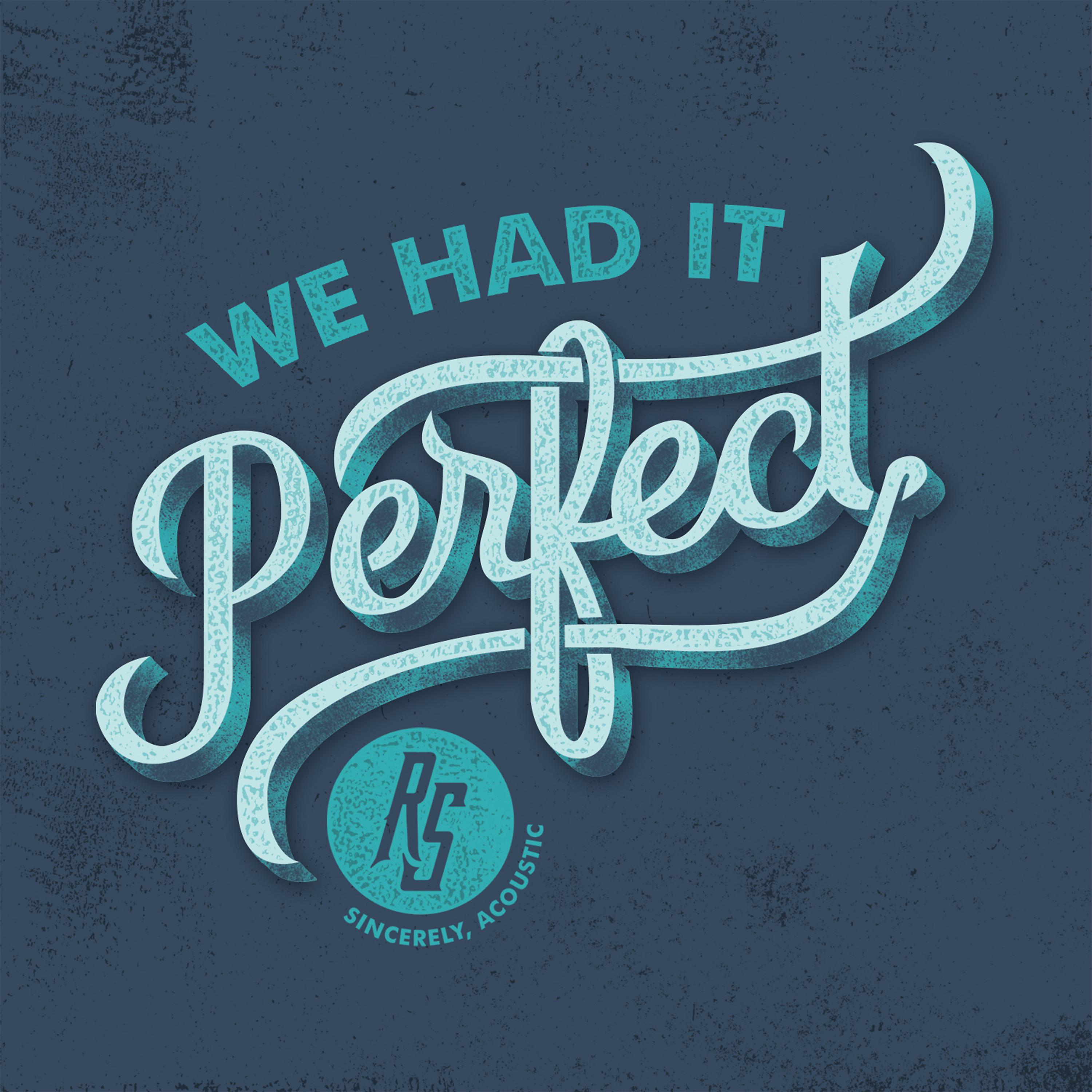 Постер альбома We Had It Perfect (Sincerely, Acoustic)