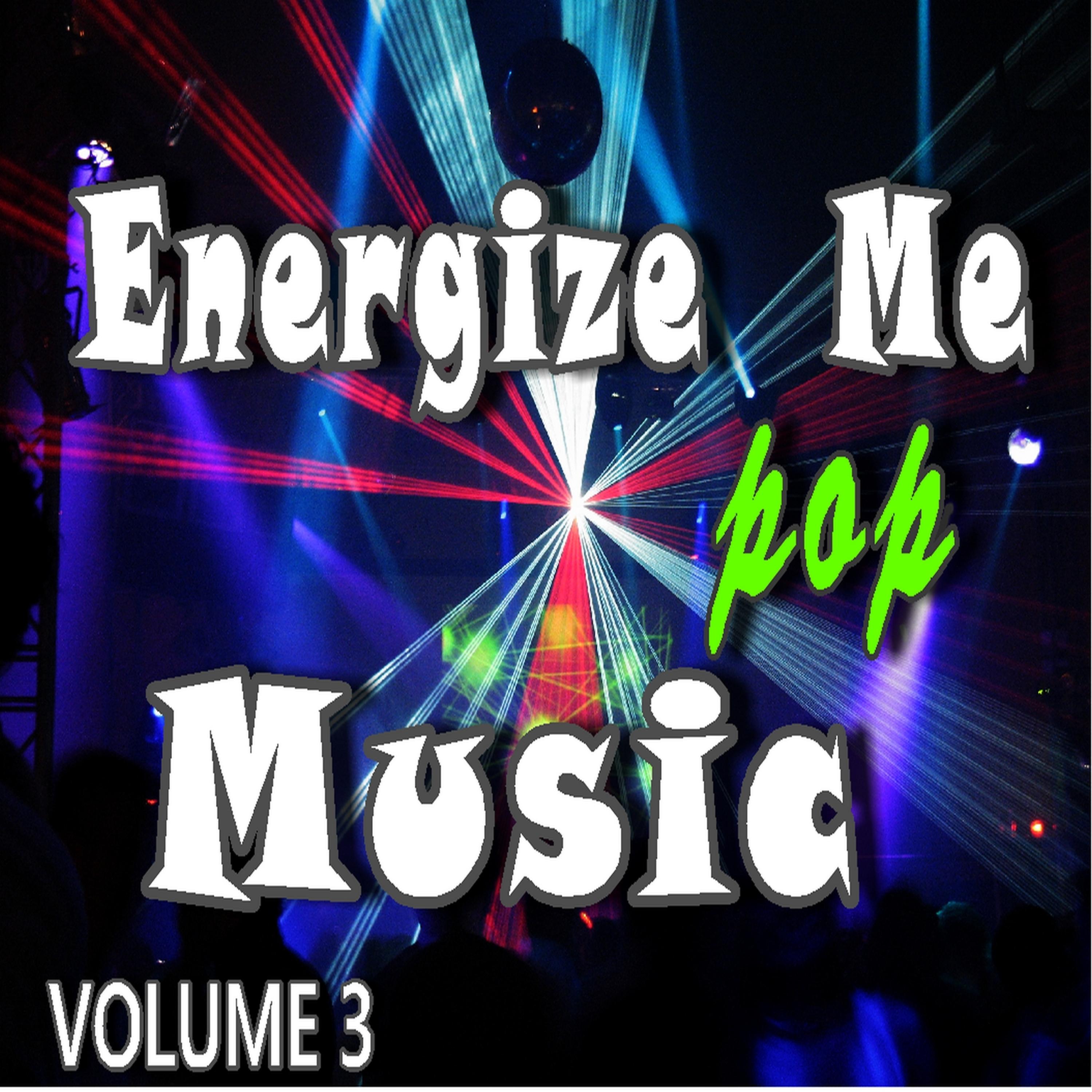 Постер альбома Energize Me Pop Music, Vol. 3 (Instrumental)