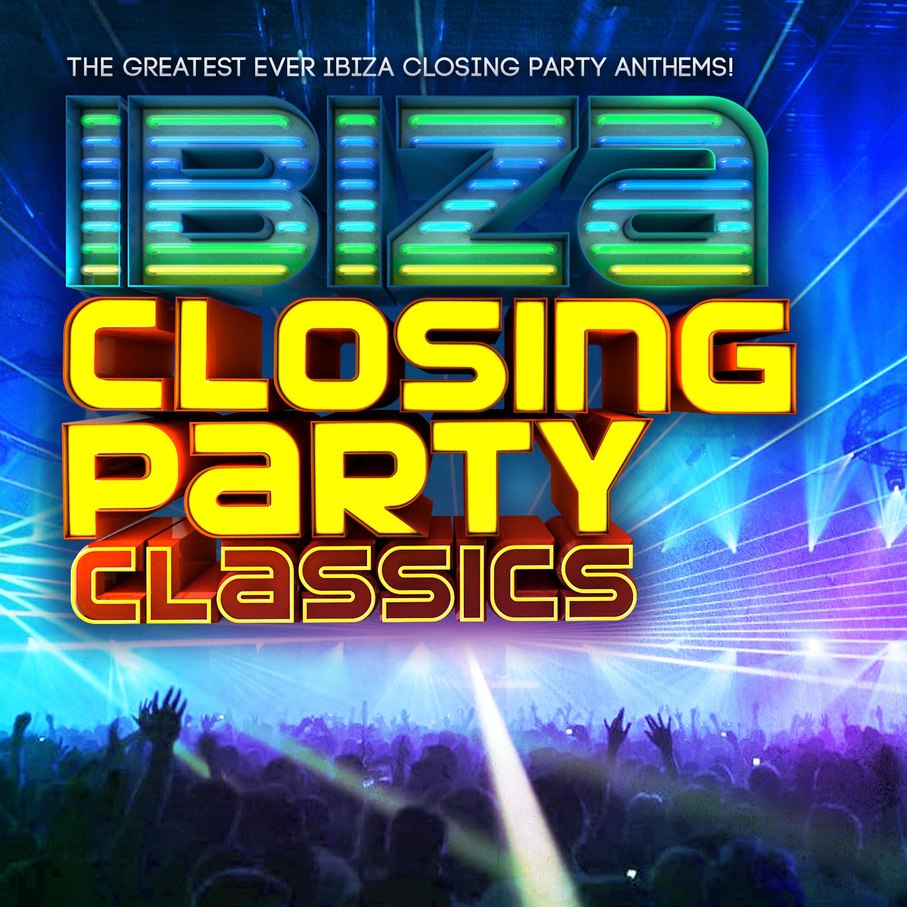 Постер альбома Ibiza Closing Party Classics - The Greatest Ever Ibiza Closing Party Anthems !