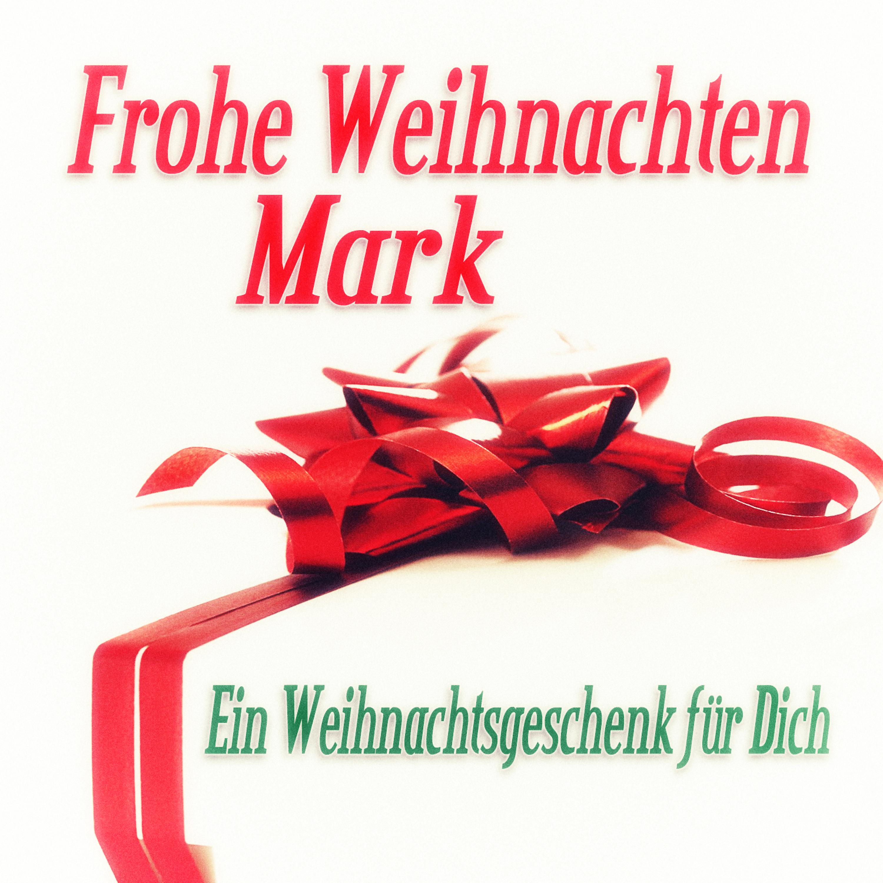 Постер альбома Frohe Weihnachten Mark - Ein Weihnachtsgeschenk für Dich