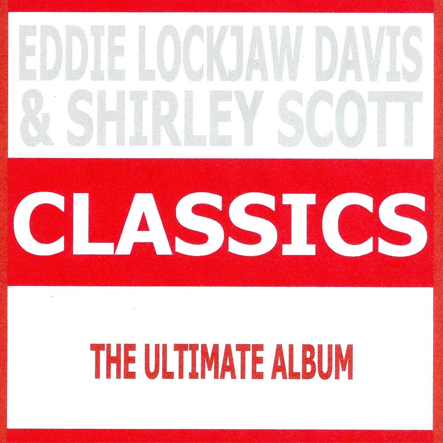 Постер альбома Classics - Eddie Lockjaw Davis & Shirley Scott