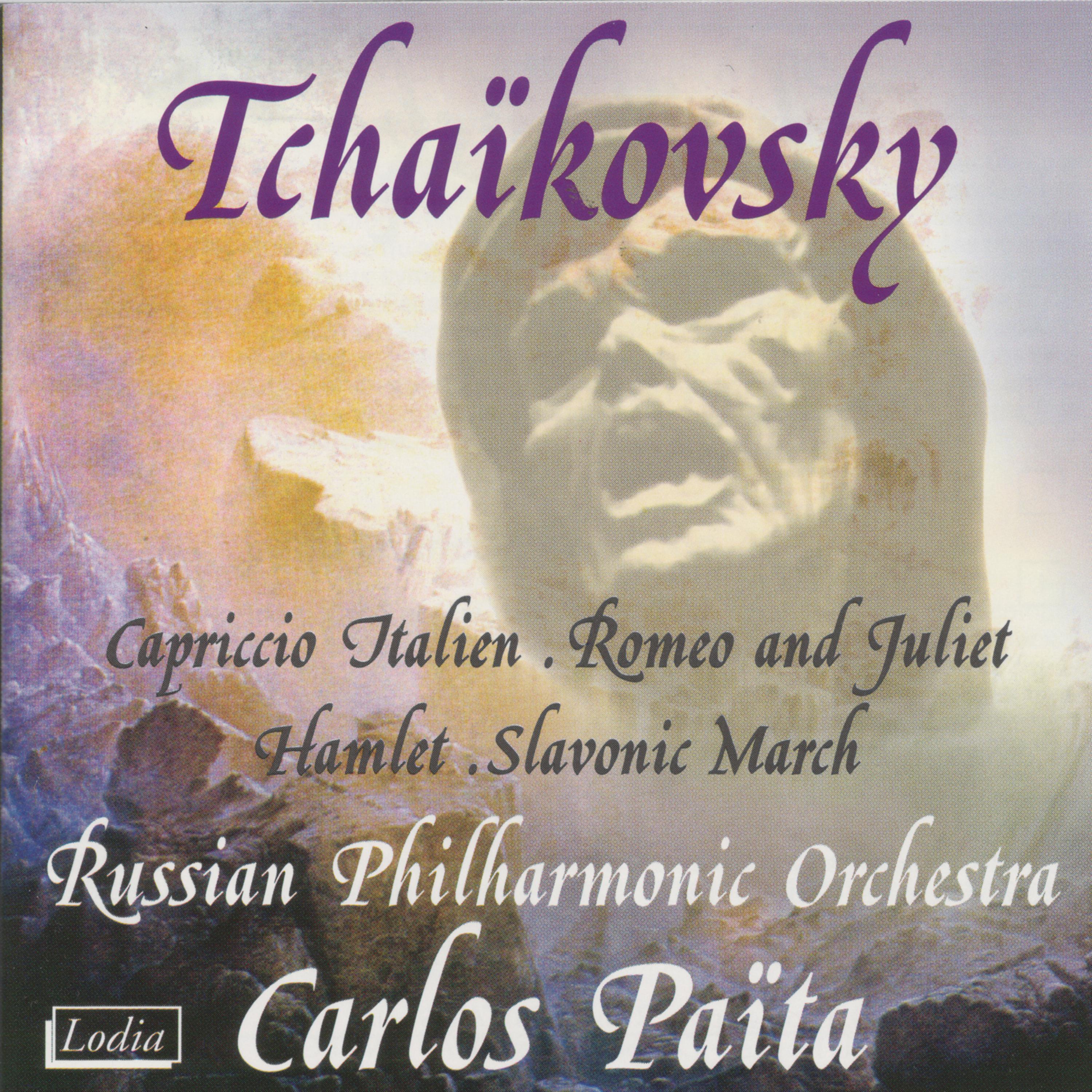 Постер альбома Tchaikovsky: Capriccio Italien, Romeo and Juliet, Hamlet, Slavonic March