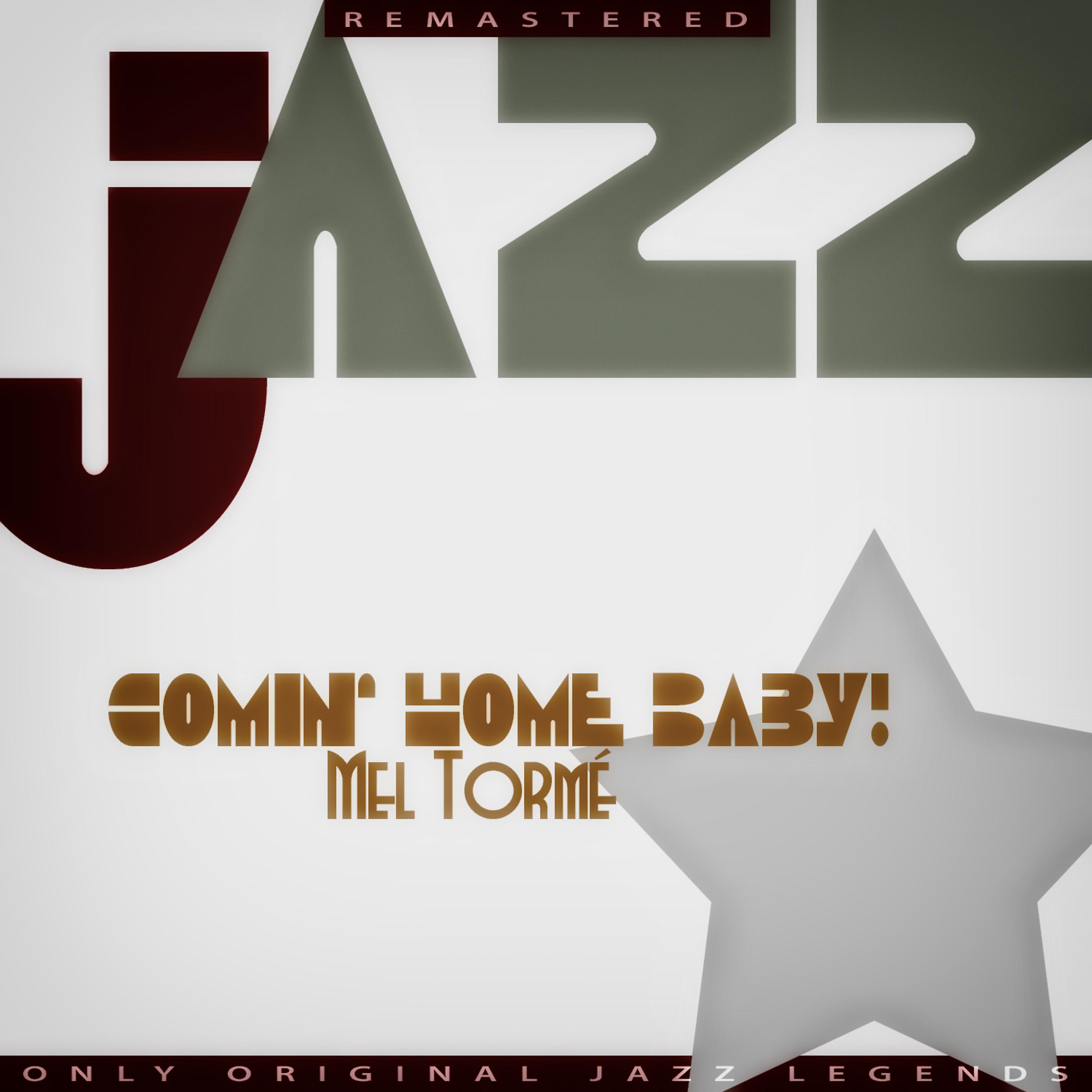 Постер альбома Comin' Home Baby! (Remastered)