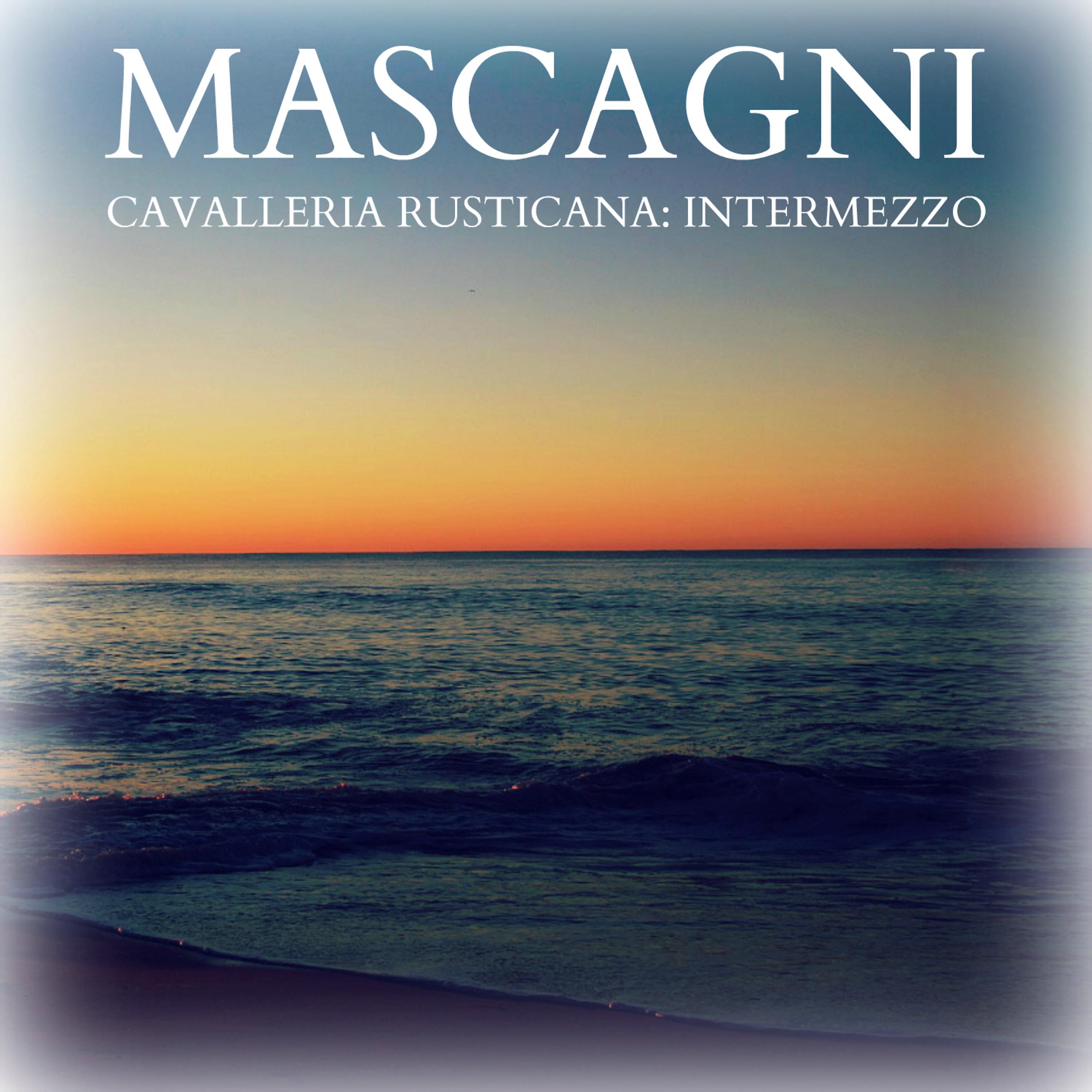 Постер альбома Mascagni - Cavalleria Rusticana: Intermezzo
