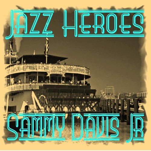 Постер альбома Jazz Heroes - Sammy Davis Jr