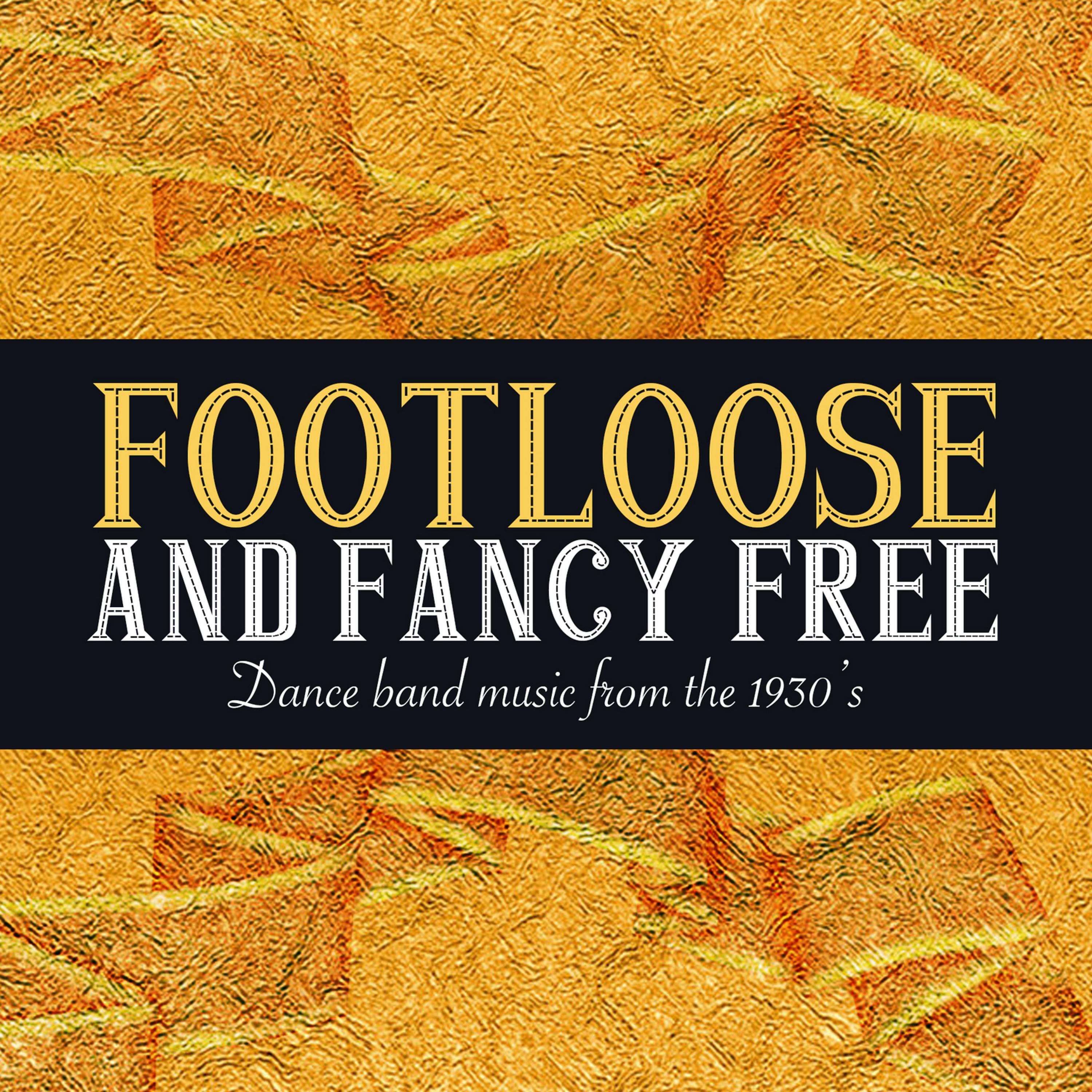 Постер альбома Footloose and Fancy Free