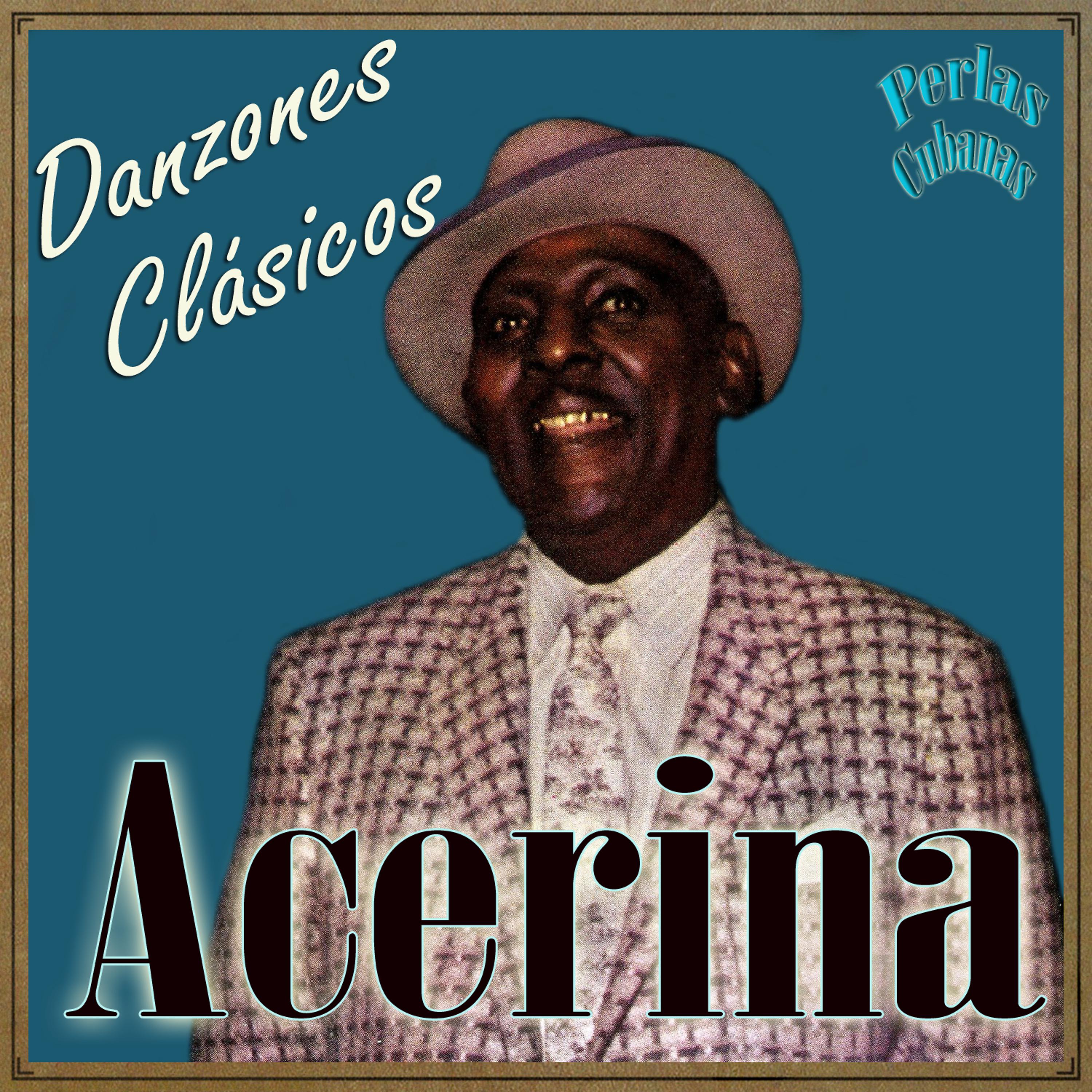 Постер альбома Perlas Cubanas: Acerina, Danzones Clásicos