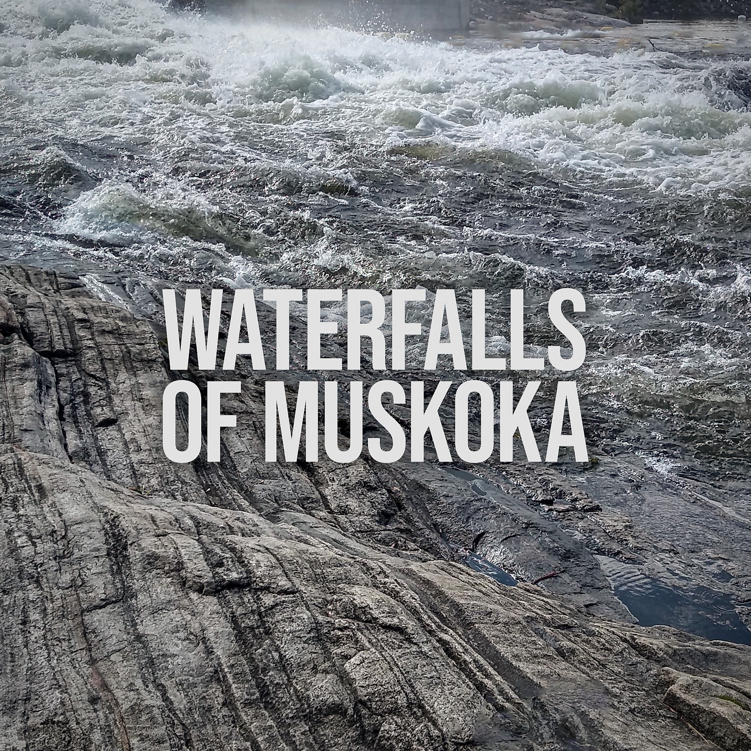 Постер альбома Waterfalls of Muskoka