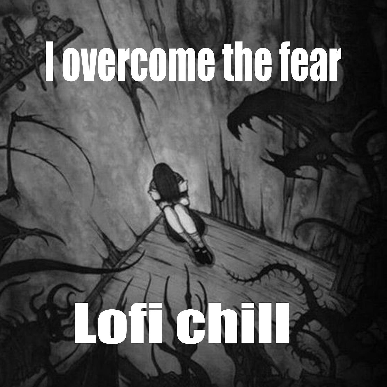 Постер альбома I overcome the fear LoFI CHILL