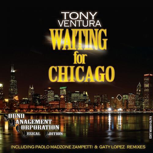Tony Ventura - Waiting for Chicago (Carino Alessandro from Carbel Remix)
