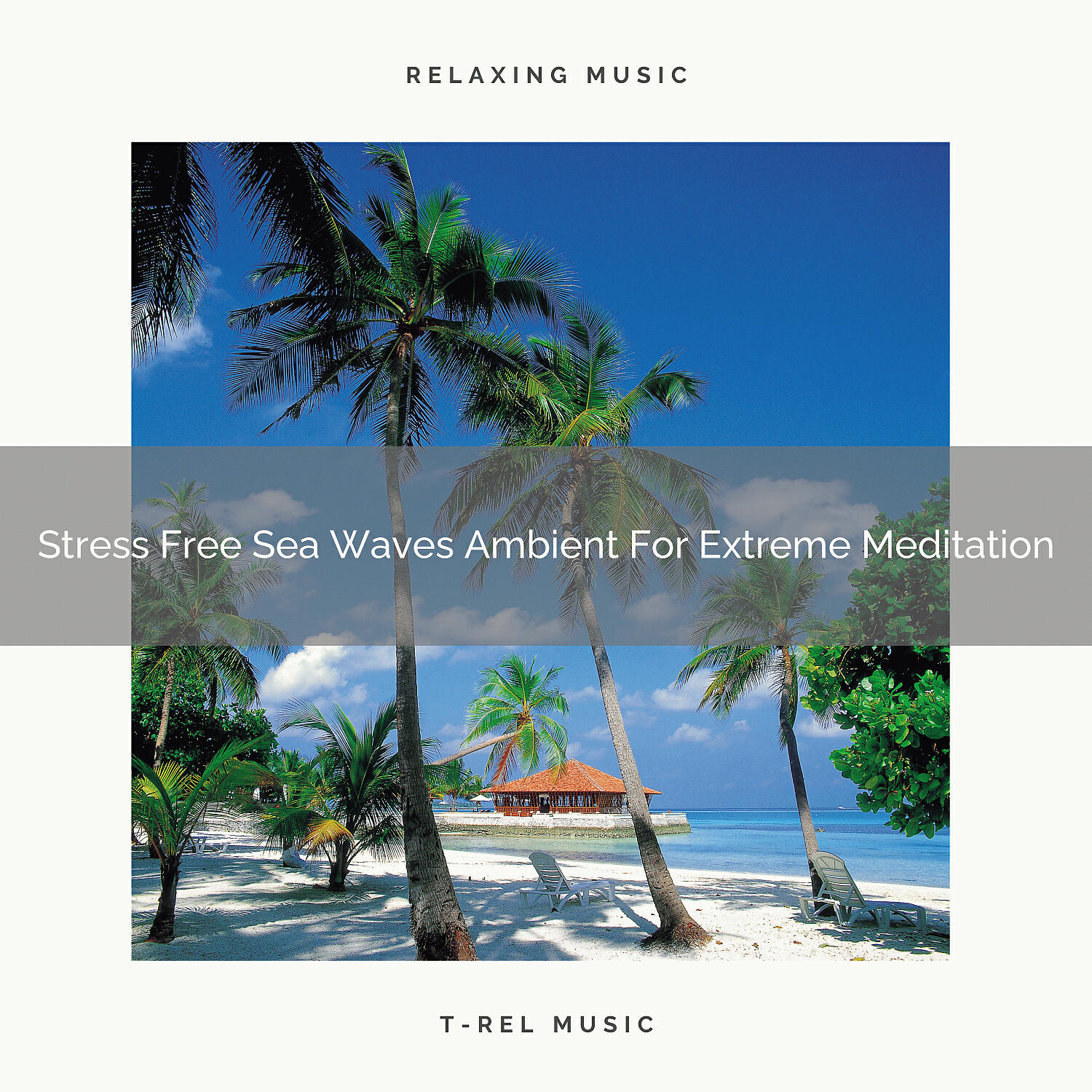 Timeless Relax - Stress Free Sea Waves Ambient Sounds For Good Meditation
