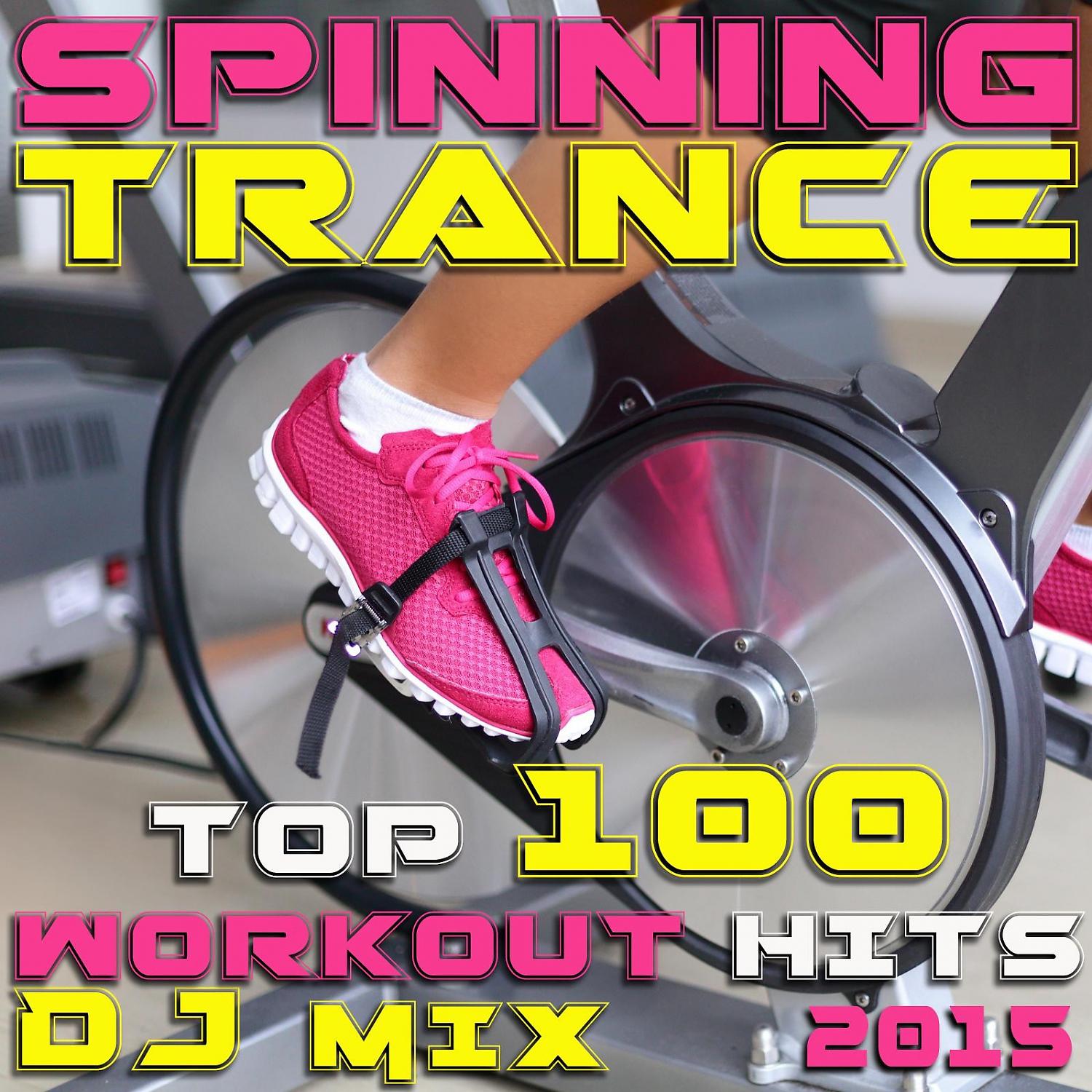 Постер альбома Spinning Trance Top 100 Workout Hits DJ Mix 2015