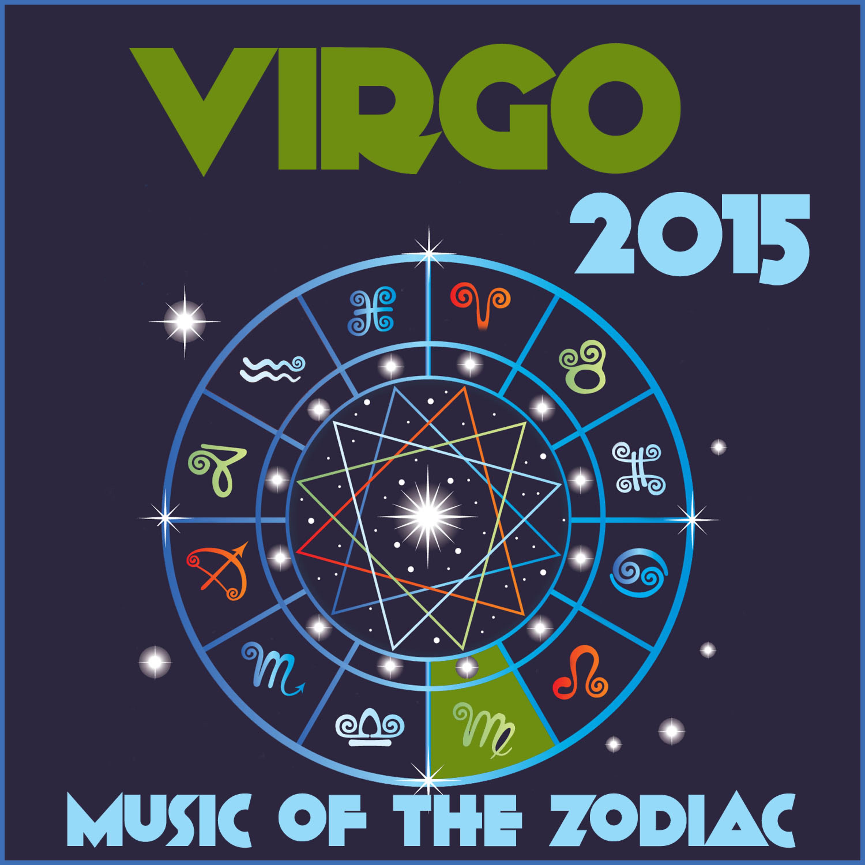 Постер альбома Virgo 2015: Music of the Zodiac Featuring Astrology Songs for Meditation and Visualization for Your Horoscope Sign