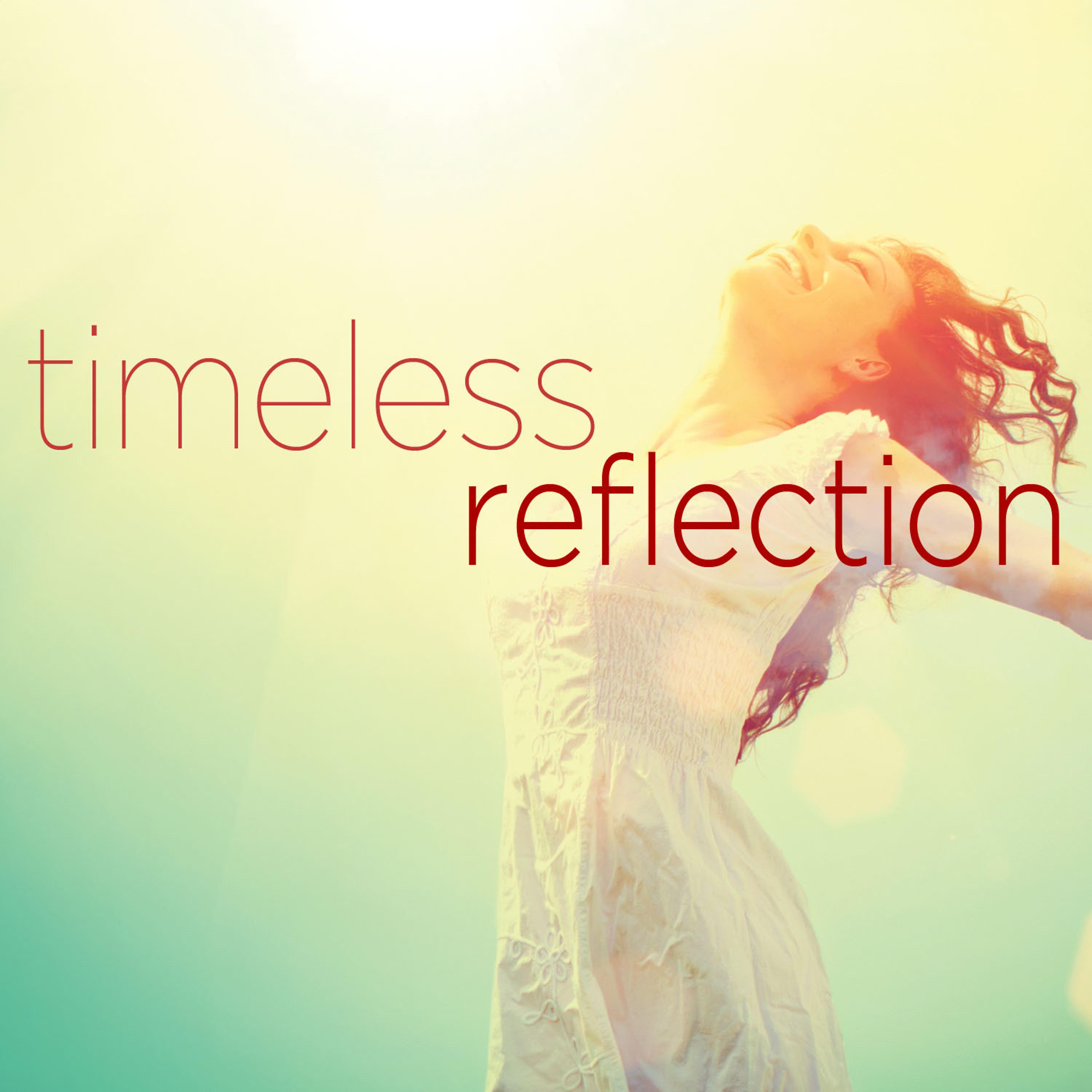 Постер альбома Timeless Reflection - Sounds of Relaxation for a Fresh Start in 2014!