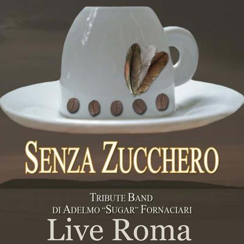 Постер альбома Senza Zucchero: Live Roma