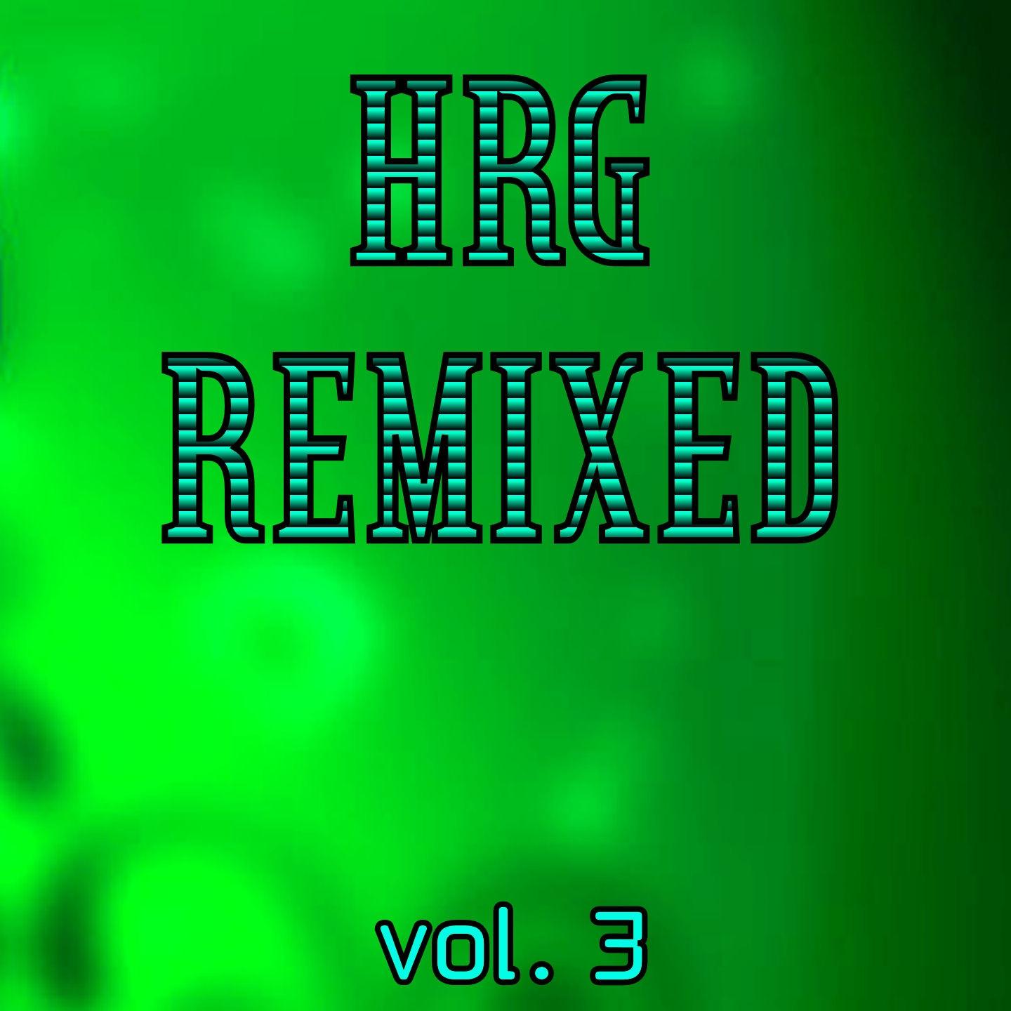 Постер альбома HRG Remixed, Vol. 3