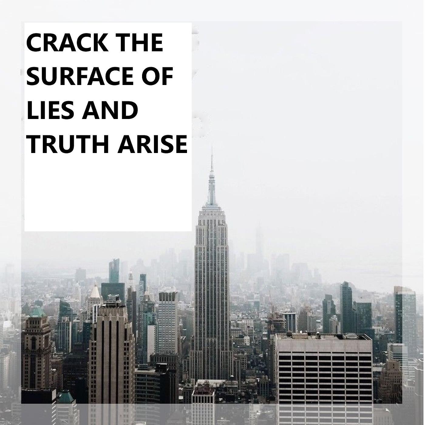 Постер альбома Crack the Surface of Lies and Truth Arise